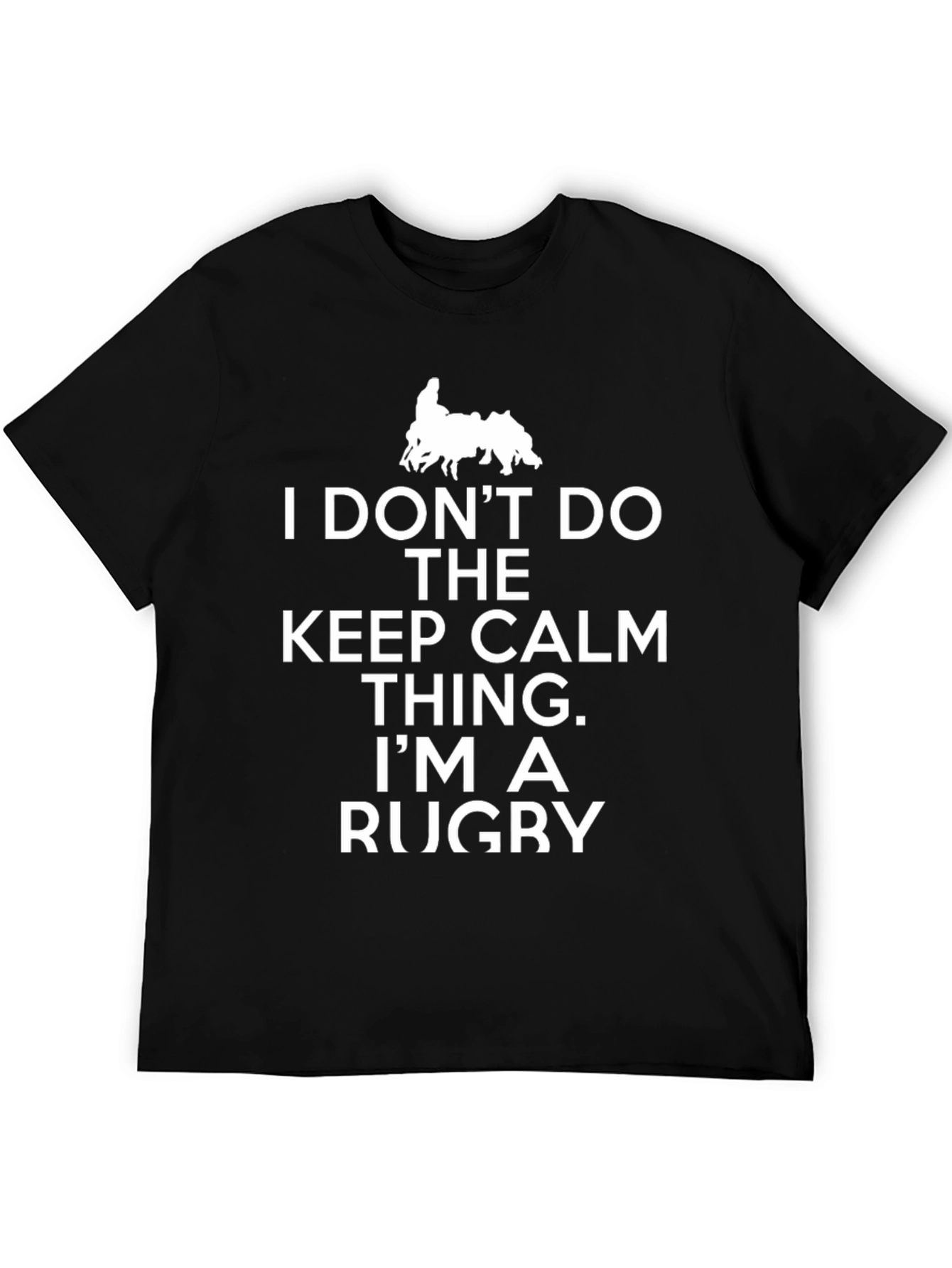 Rugby T-Shirt - I Dont Do Calm