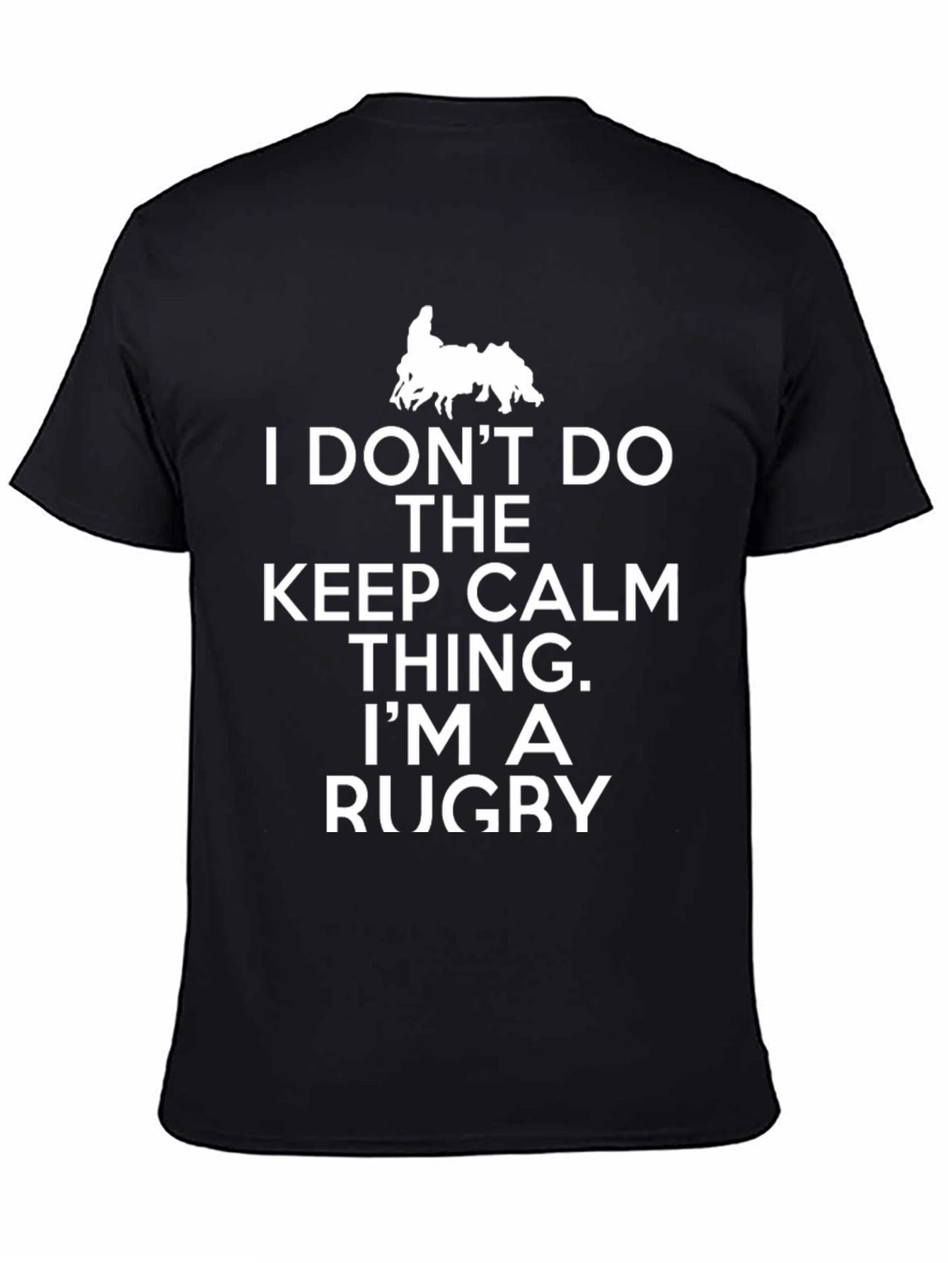 Rugby T-Shirt - I Dont Do Calm