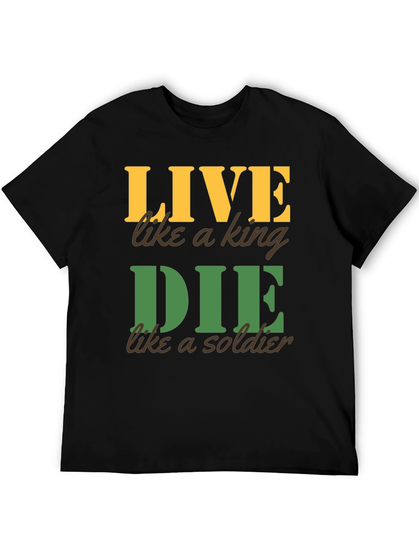 Live Like a King Die Like a Soldier Graphic Tee