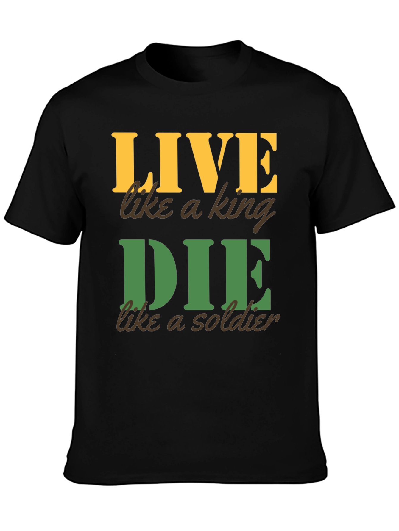 Live Like a King Die Like a Soldier Graphic Tee