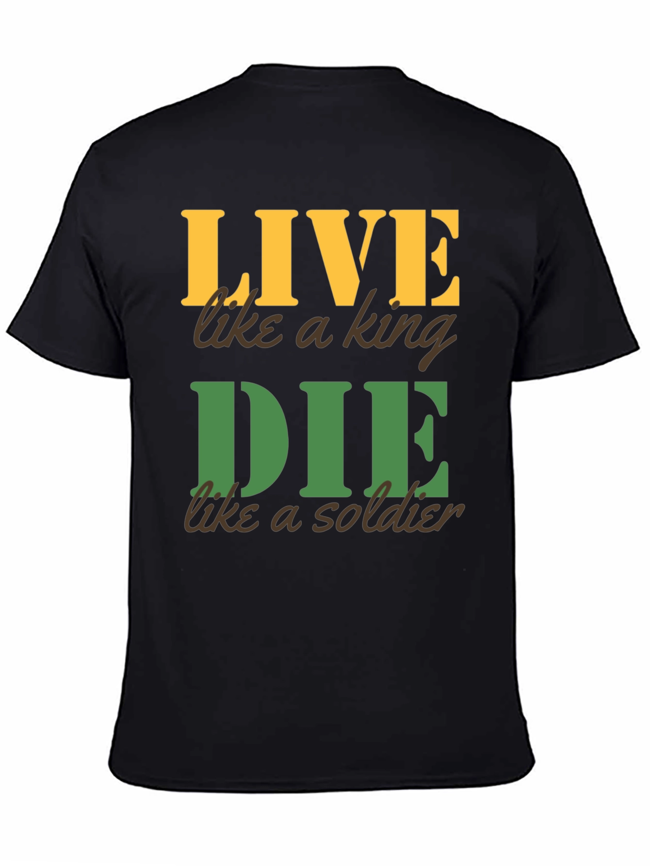 Live Like a King Die Like a Soldier Graphic Tee
