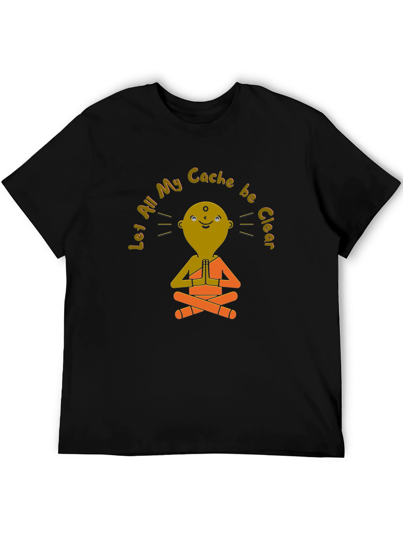 Tech Humor T-Shirt: Let All My Cache Be Clear