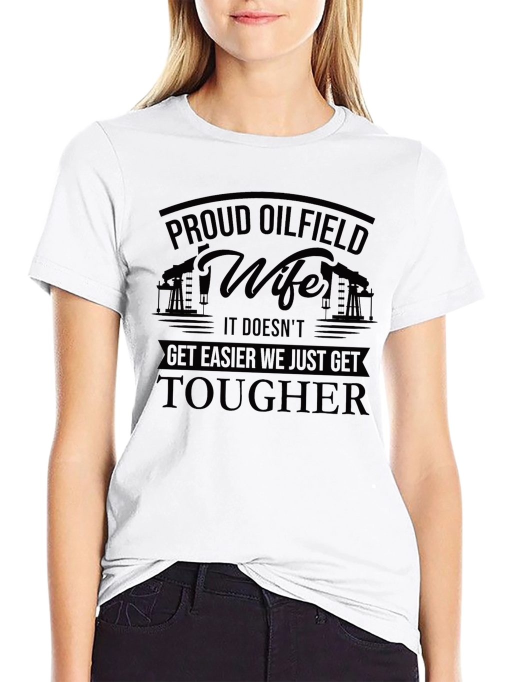 Proud Oilfield Wife T-Shirt - Tough Womens Tee