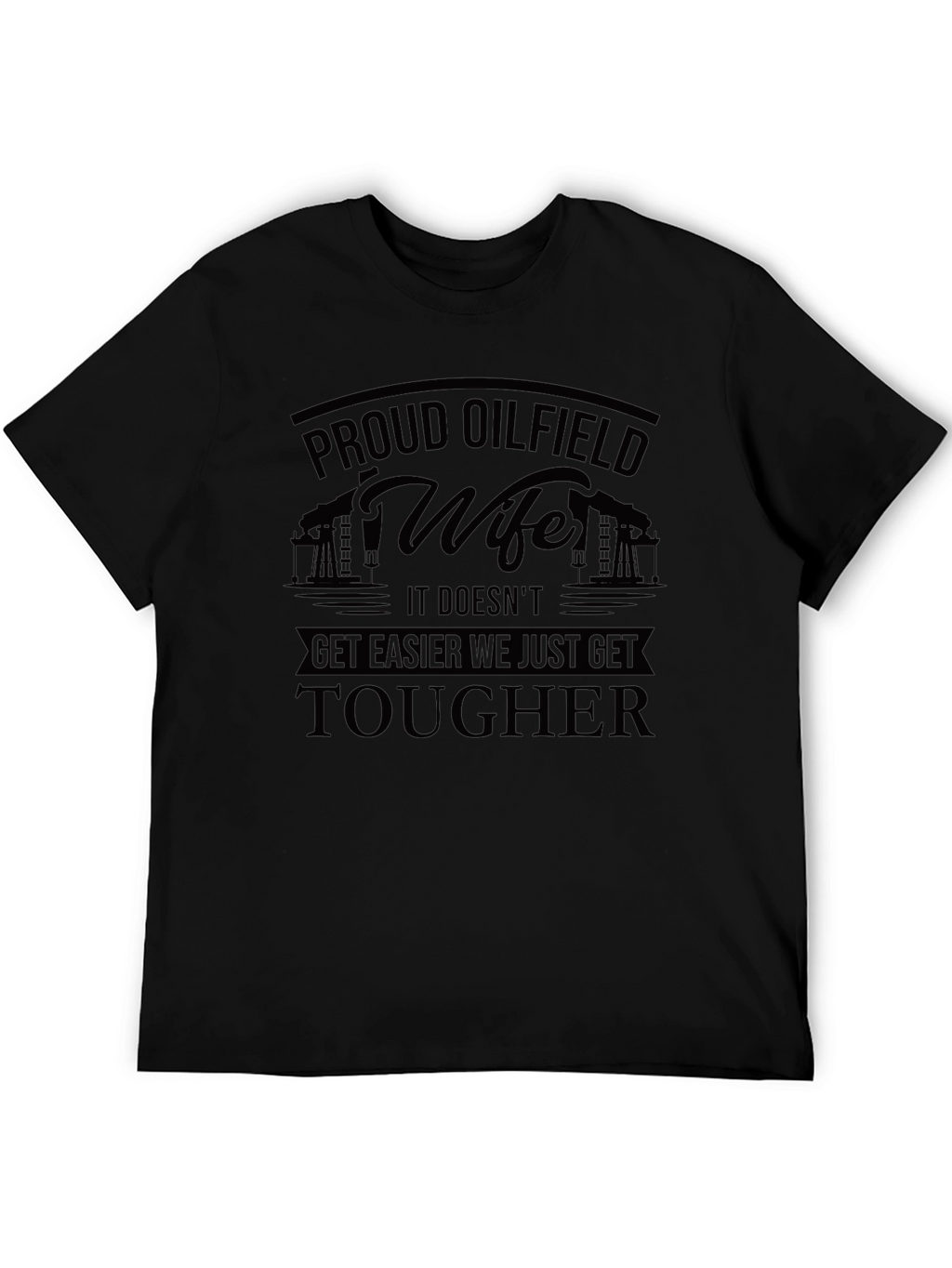 Proud Oilfield Wife T-Shirt - Tough Womens Tee