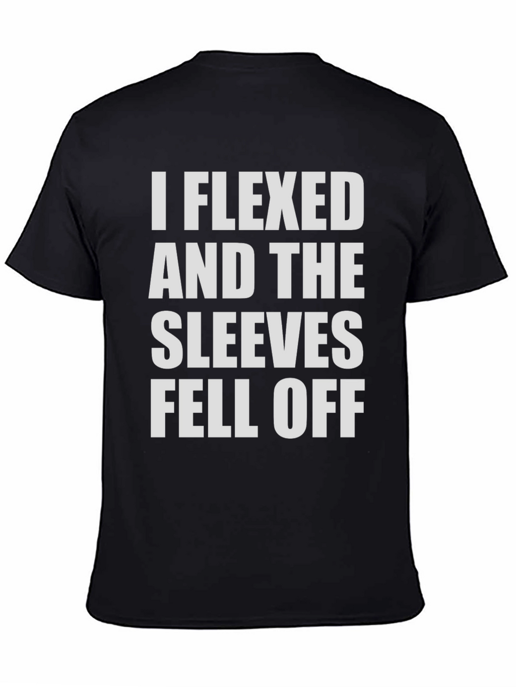 Flexed Sleeves Fell Off Funny Mens T-Shirt