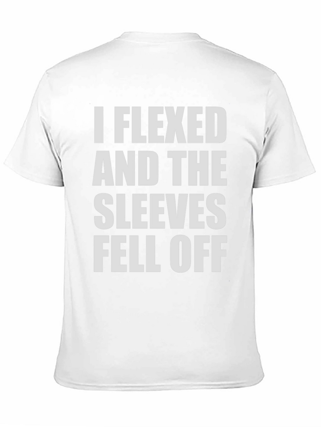 Flexed Sleeves Fell Off Funny Mens T-Shirt