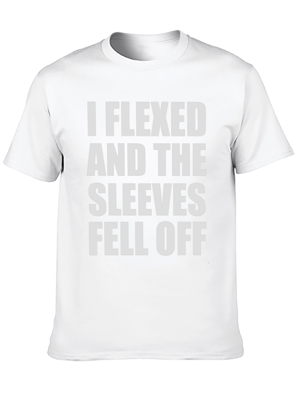 Flexed Sleeves Fell Off Funny Mens T-Shirt