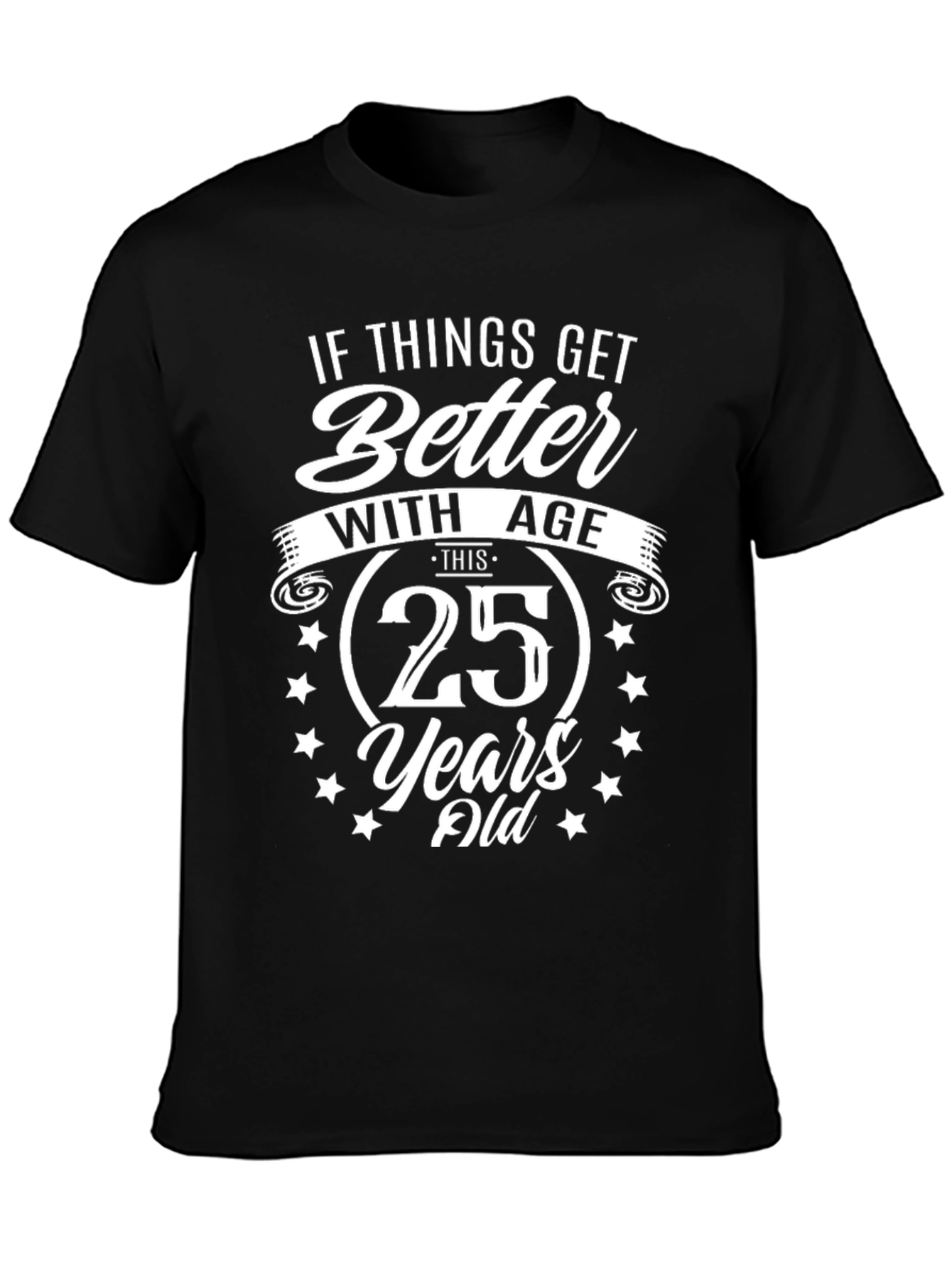25th Birthday Funny T-Shirt Age Humor Gift