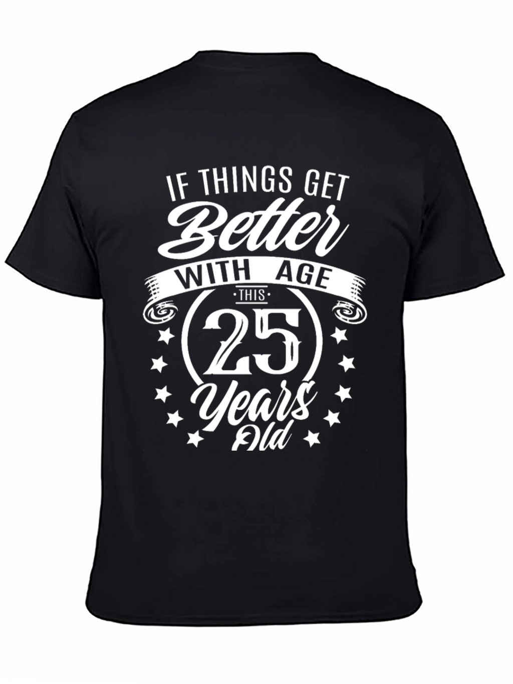 25th Birthday Funny T-Shirt Age Humor Gift