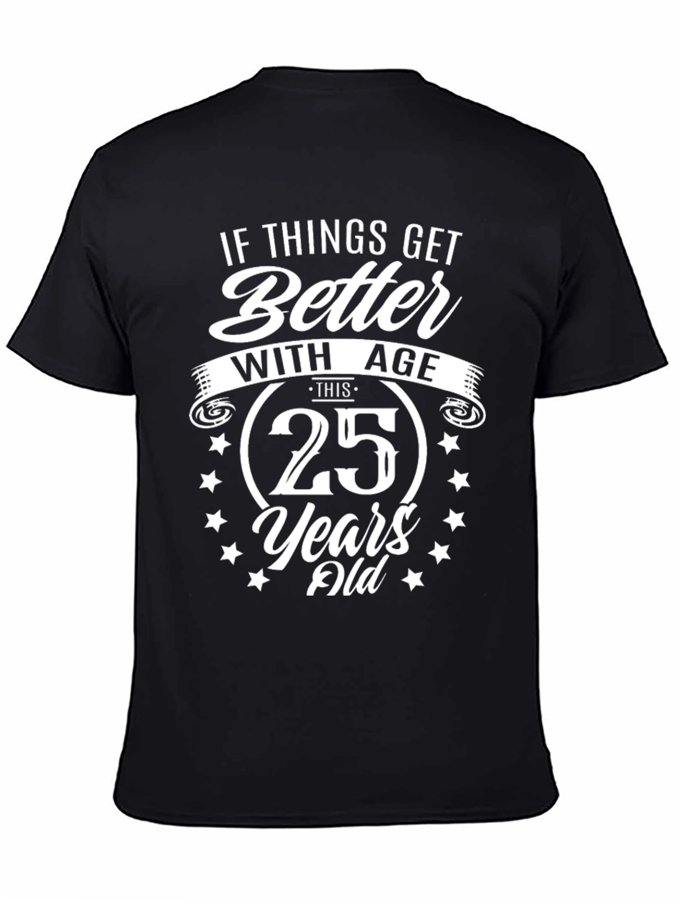 25th Birthday Funny T-Shirt Age Humor Gift