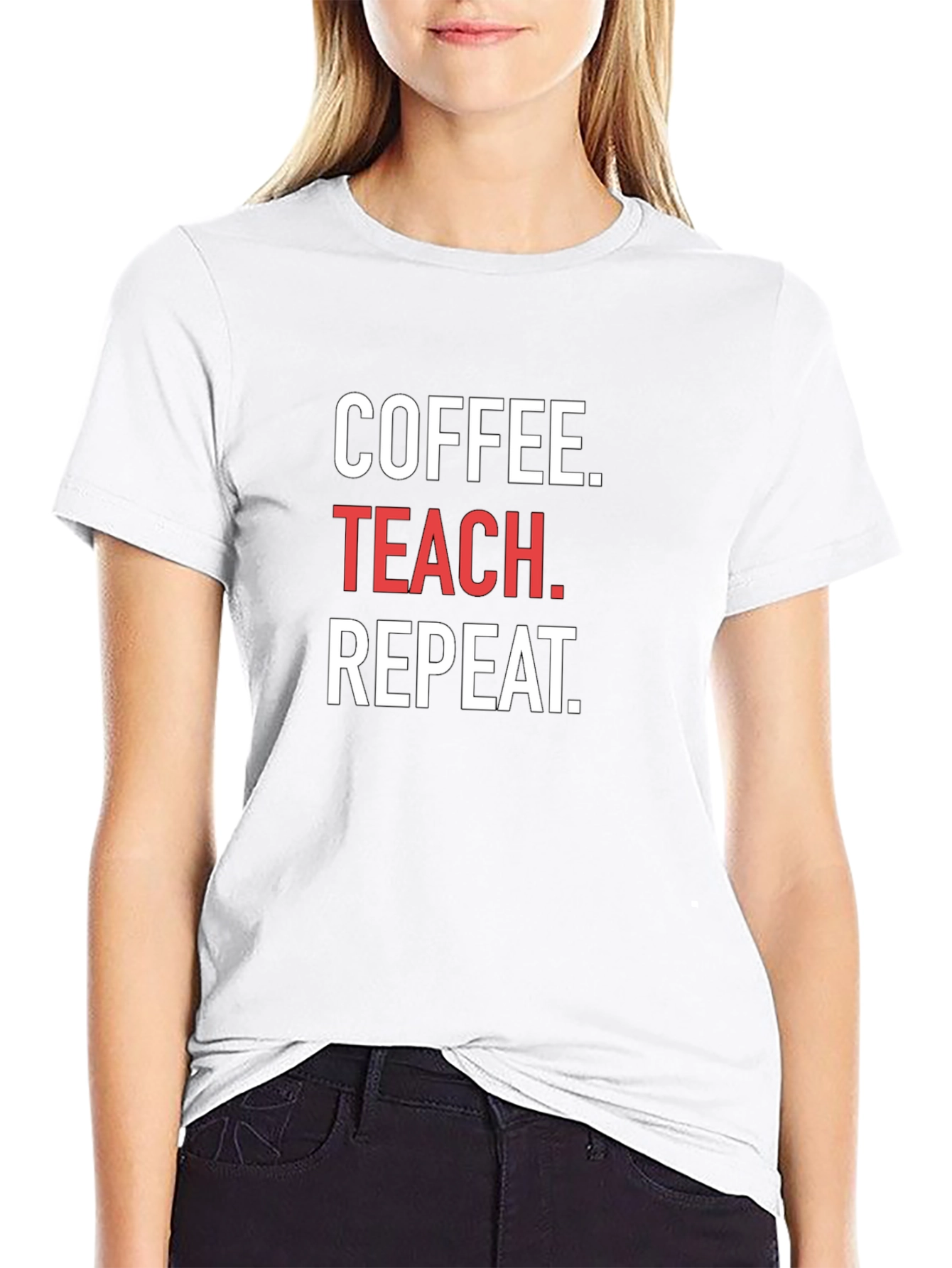 Coffee. Teach. Repeat. T-Shirt