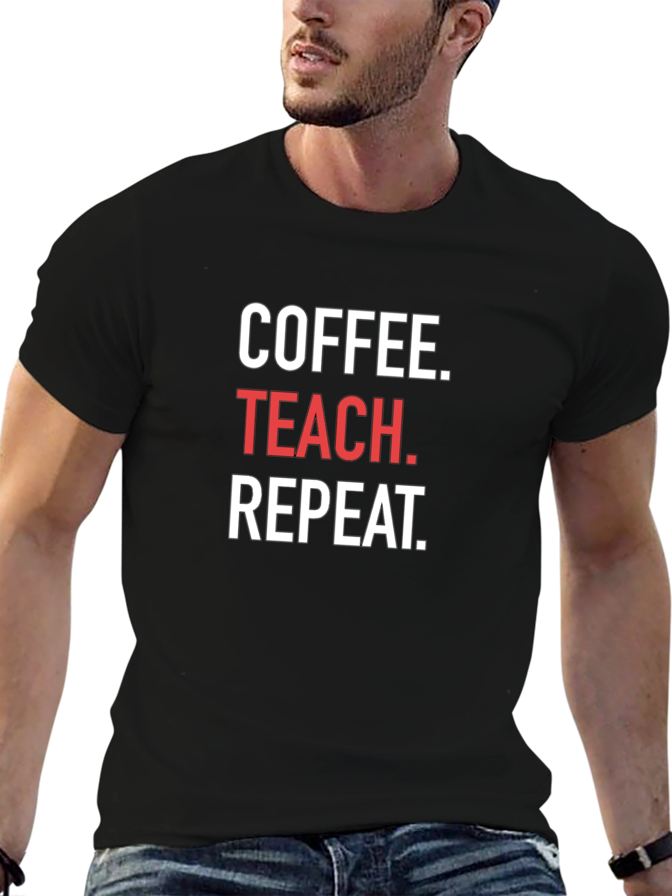 Coffee. Teach. Repeat. T-Shirt