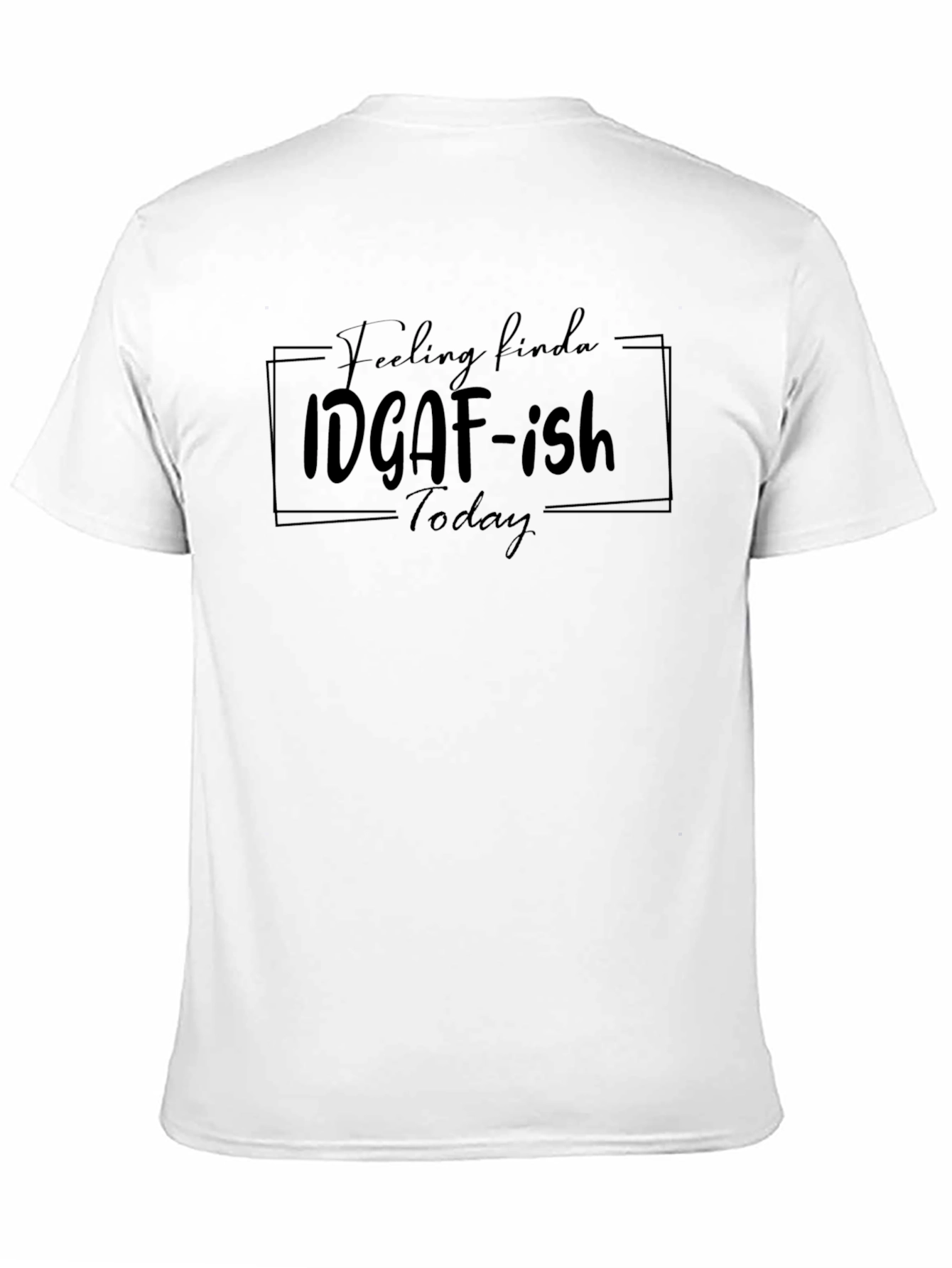 IDGAF-ish Today Graphic Tee