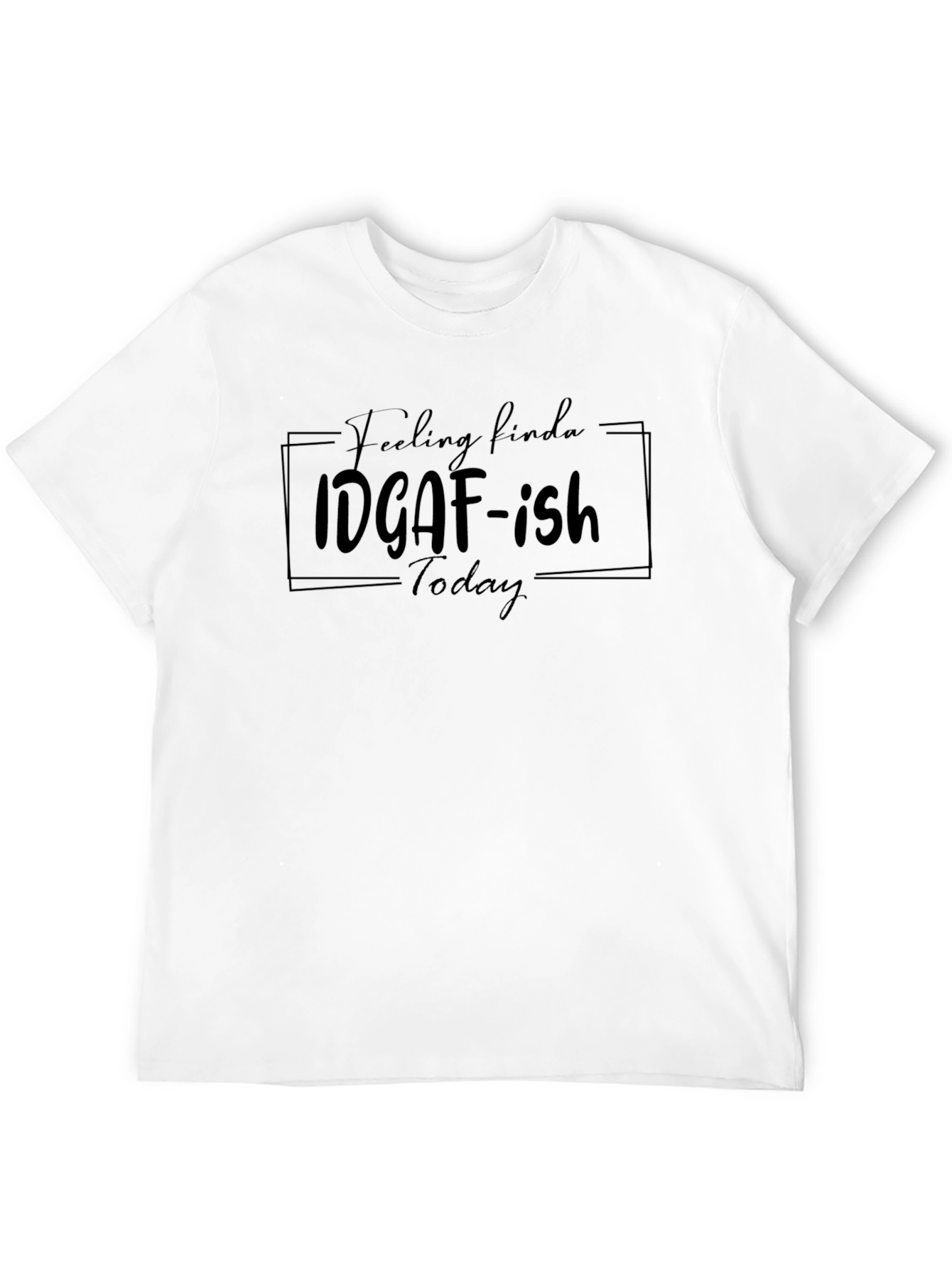 IDGAF-ish Today Graphic Tee