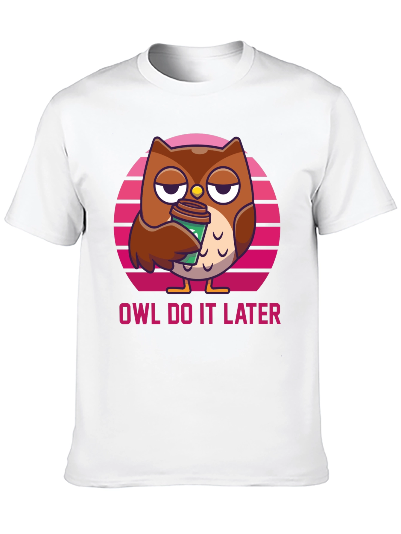 Owl Do It Later T-Shirt - Funny & Relaxed