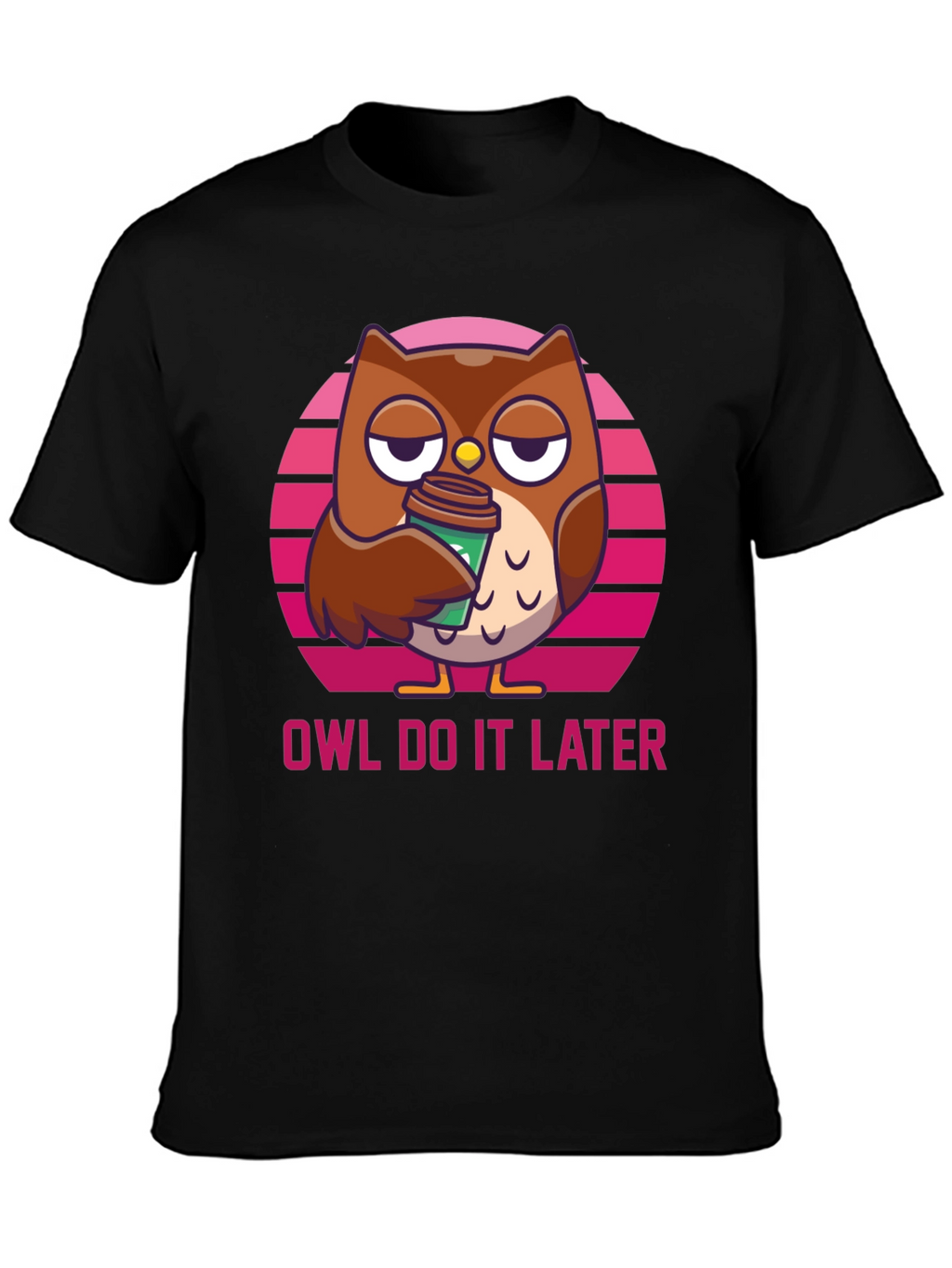 Owl Do It Later T-Shirt - Funny & Relaxed