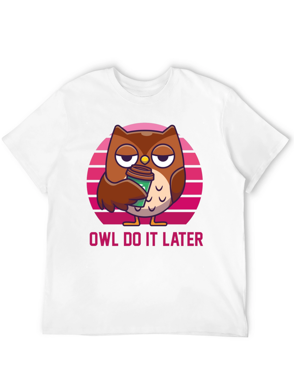 Owl Do It Later T-Shirt - Funny & Relaxed
