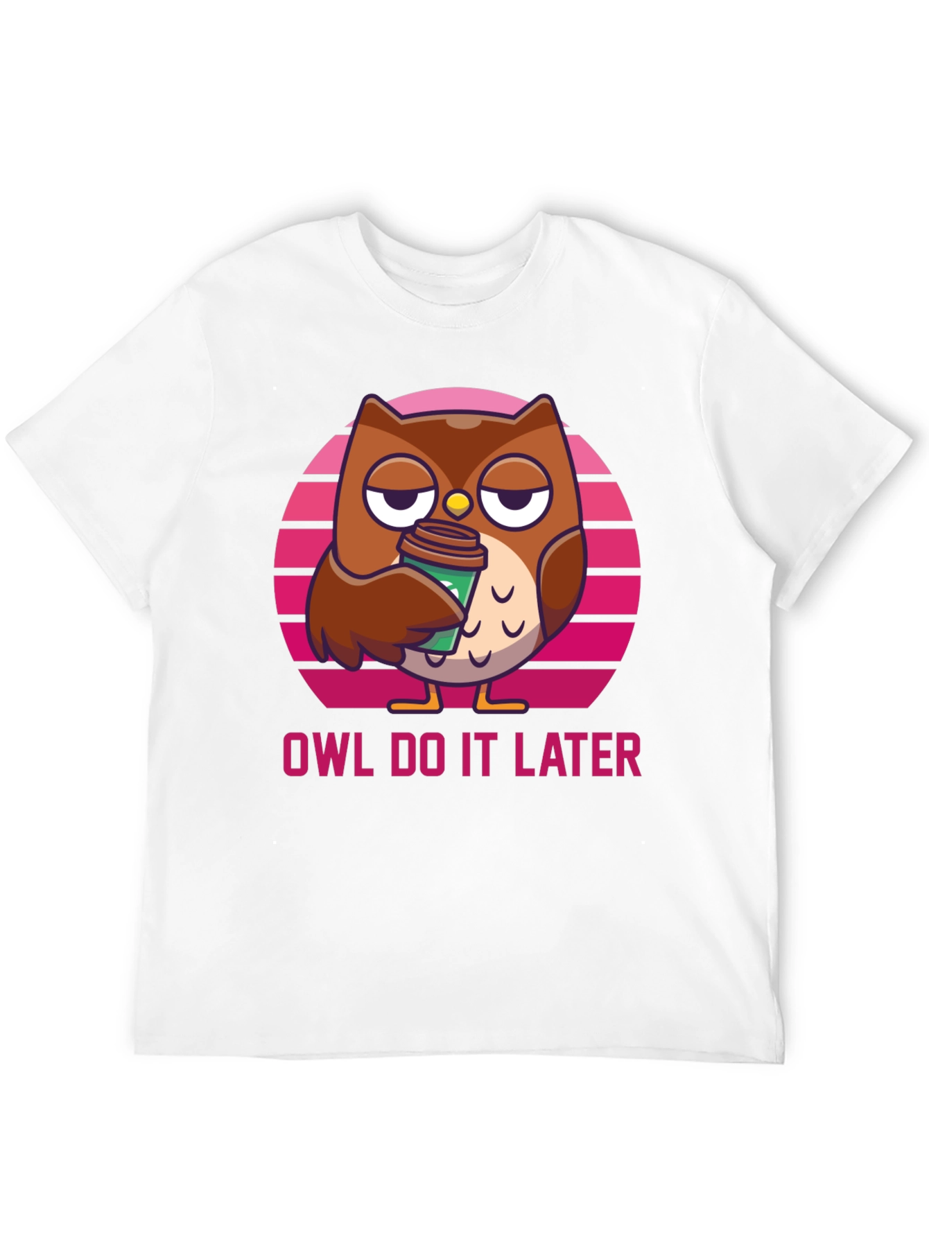 Owl Do It Later T-Shirt - Funny & Relaxed