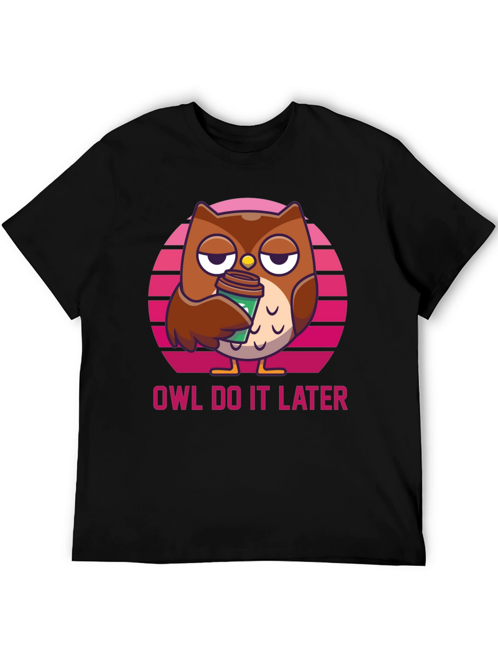 Owl Do It Later T-Shirt - Funny & Relaxed
