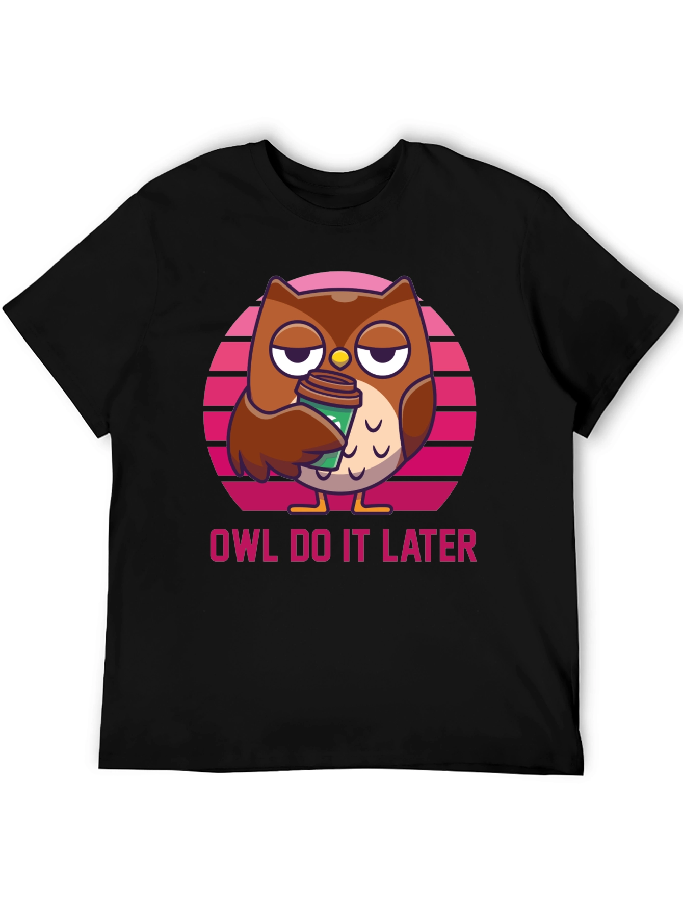 Owl Do It Later T-Shirt - Funny & Relaxed
