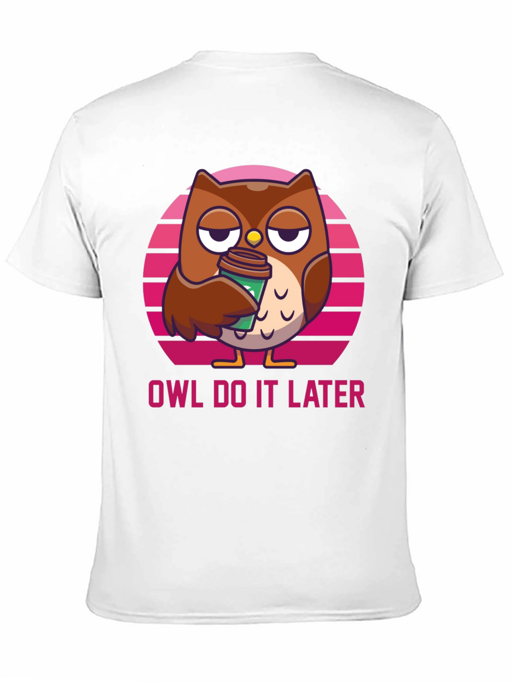 Owl Do It Later T-Shirt - Funny & Relaxed