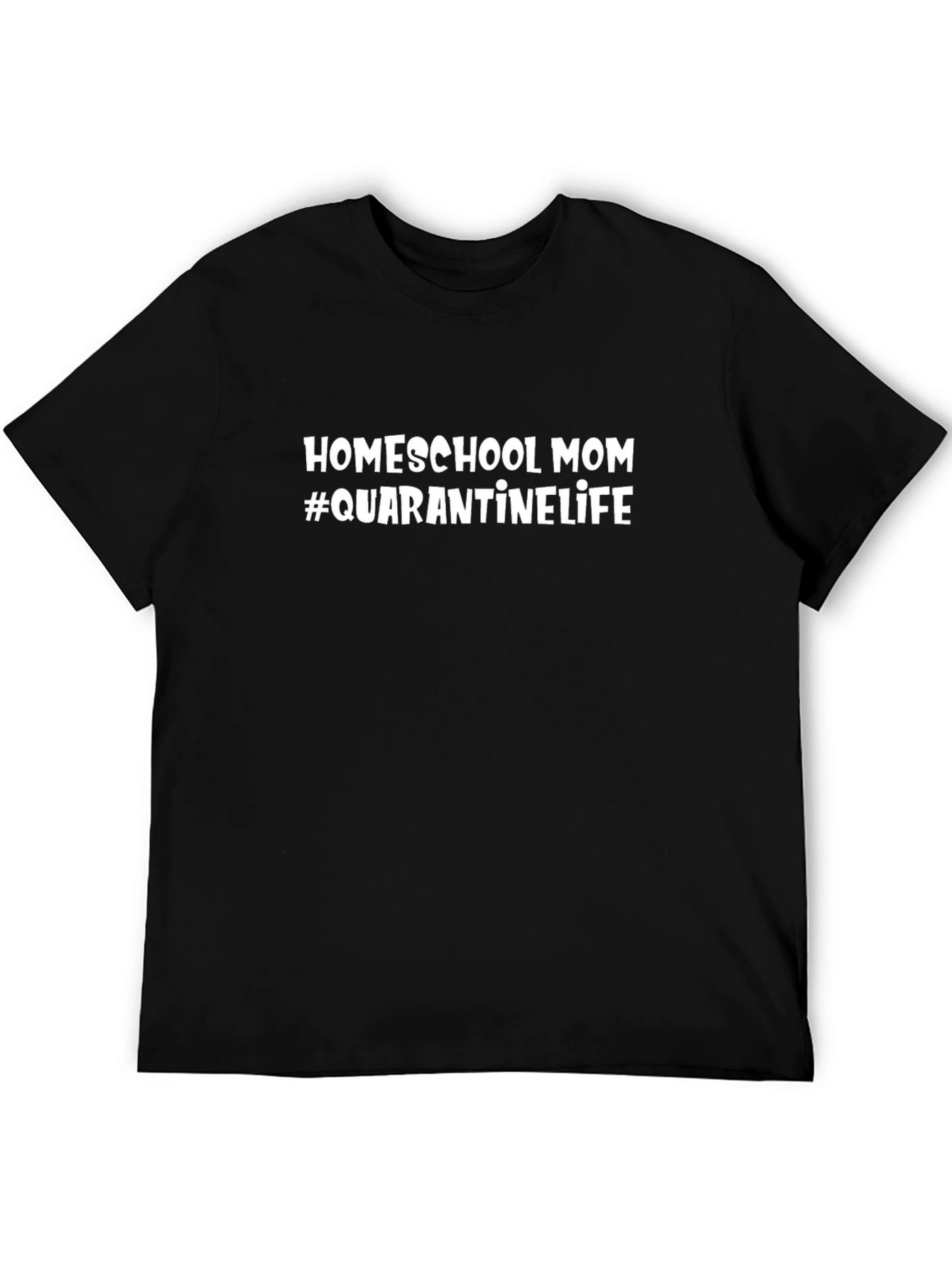Homeschool Mom Quarantine Life T-Shirt