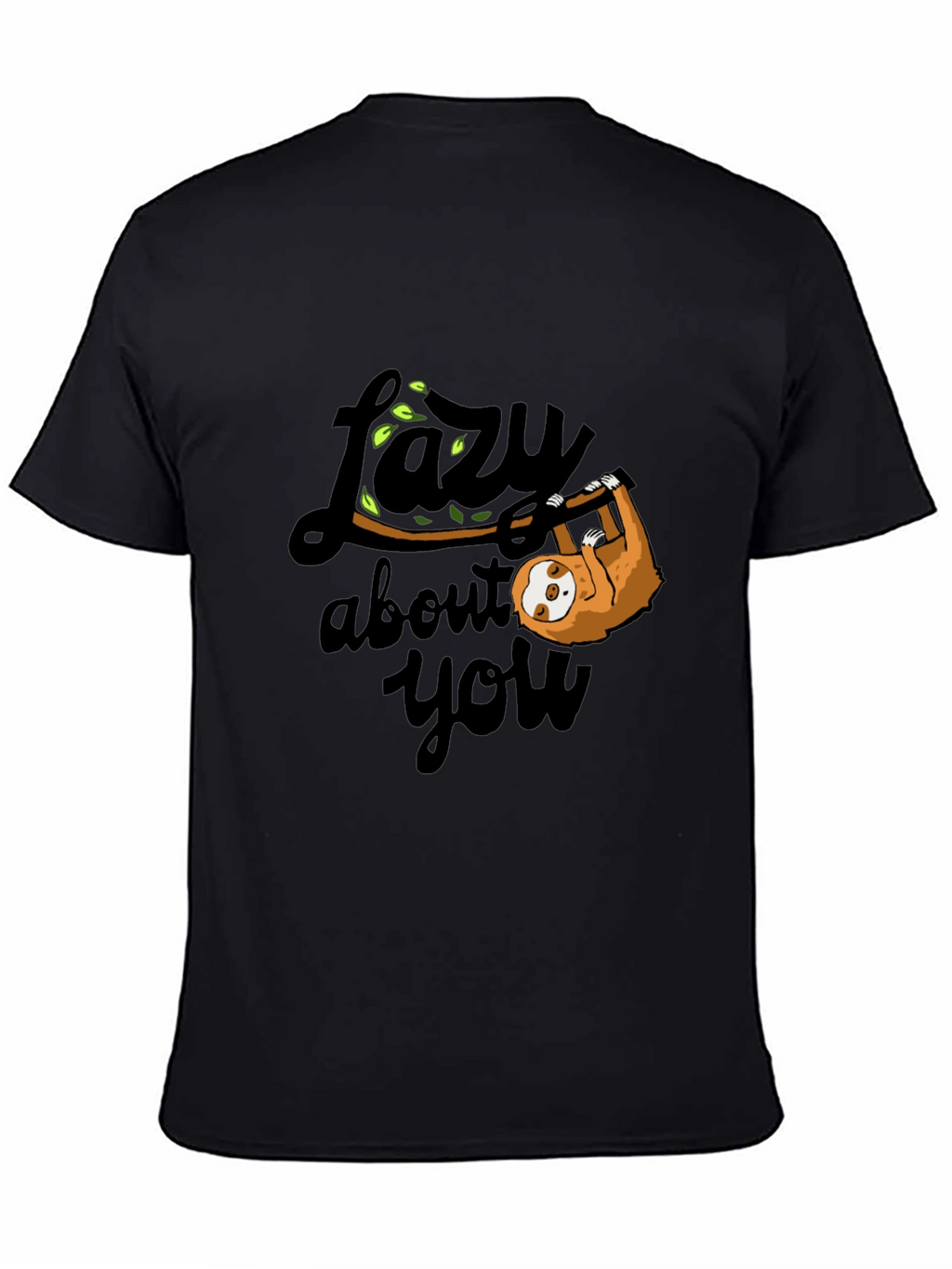 Lazy About You Sloth Graphic T-Shirt