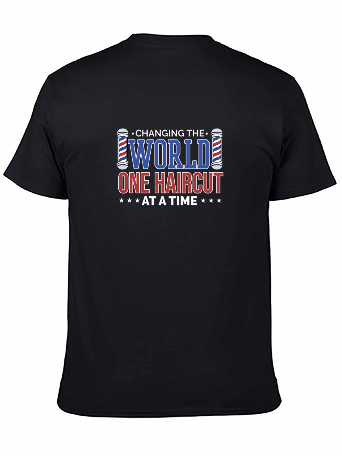 Changing The World One Haircut at a Time T-Shirt