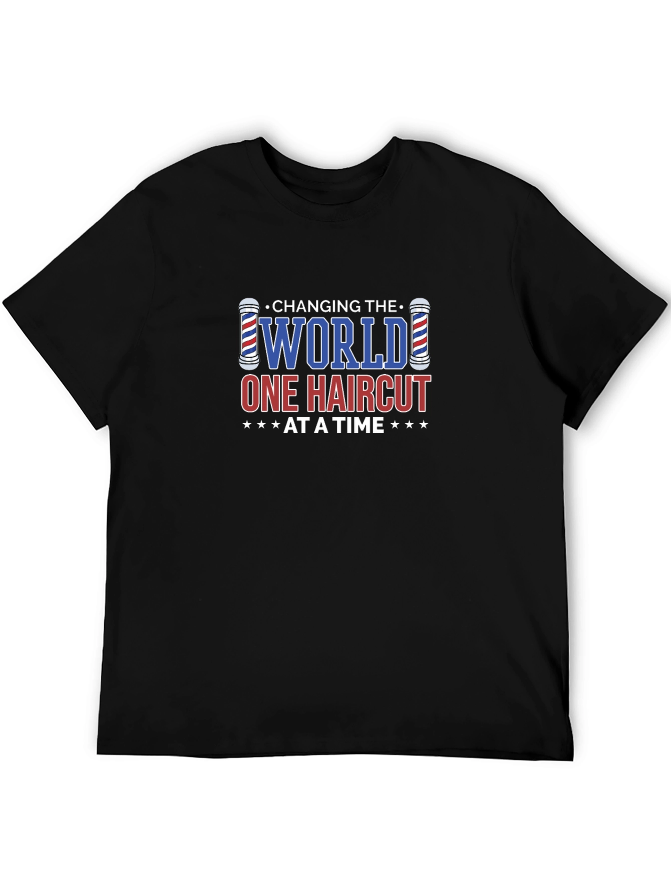 Changing The World One Haircut at a Time T-Shirt