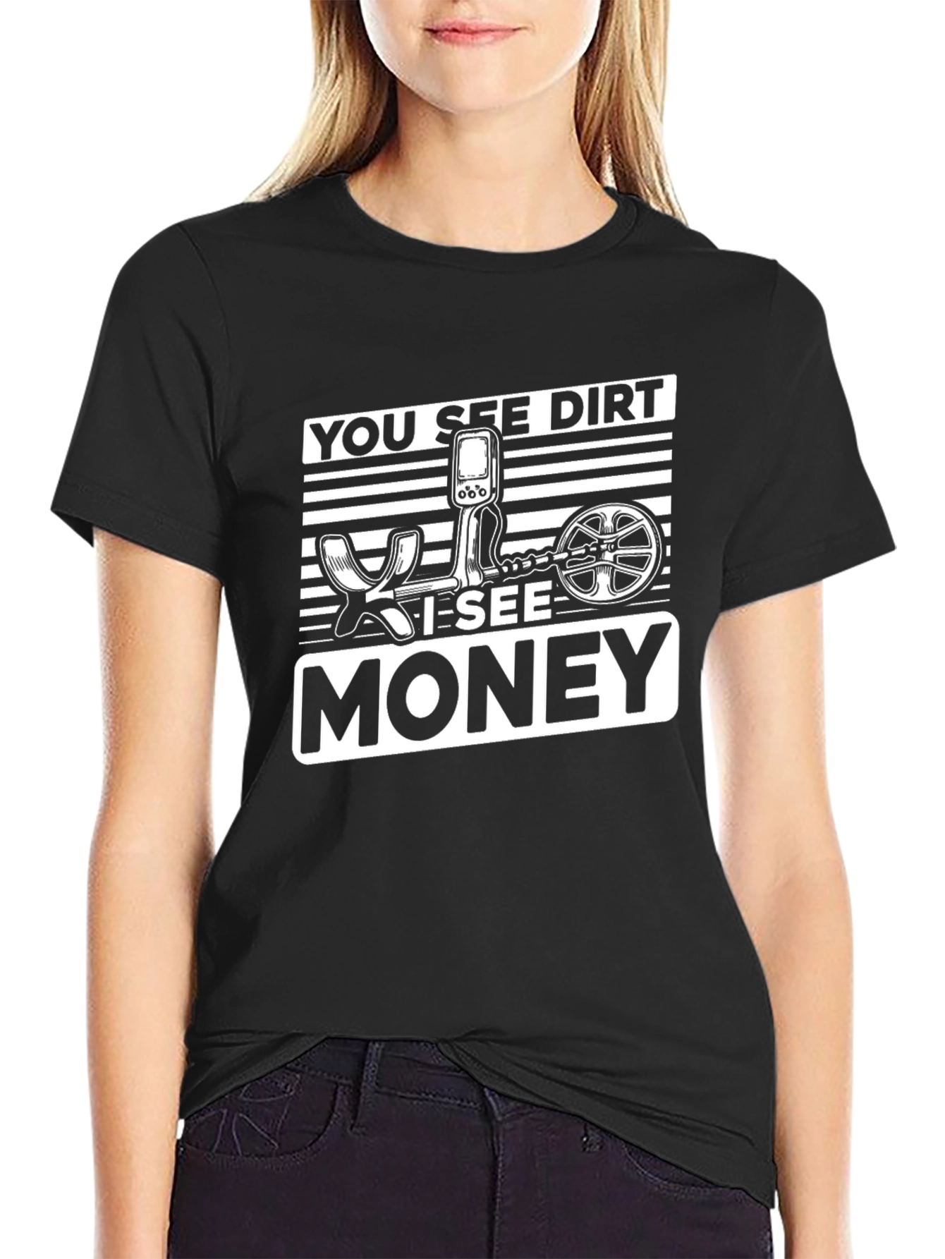 Funny You See Dirt I See Money Metal Detecting T-Shirt
