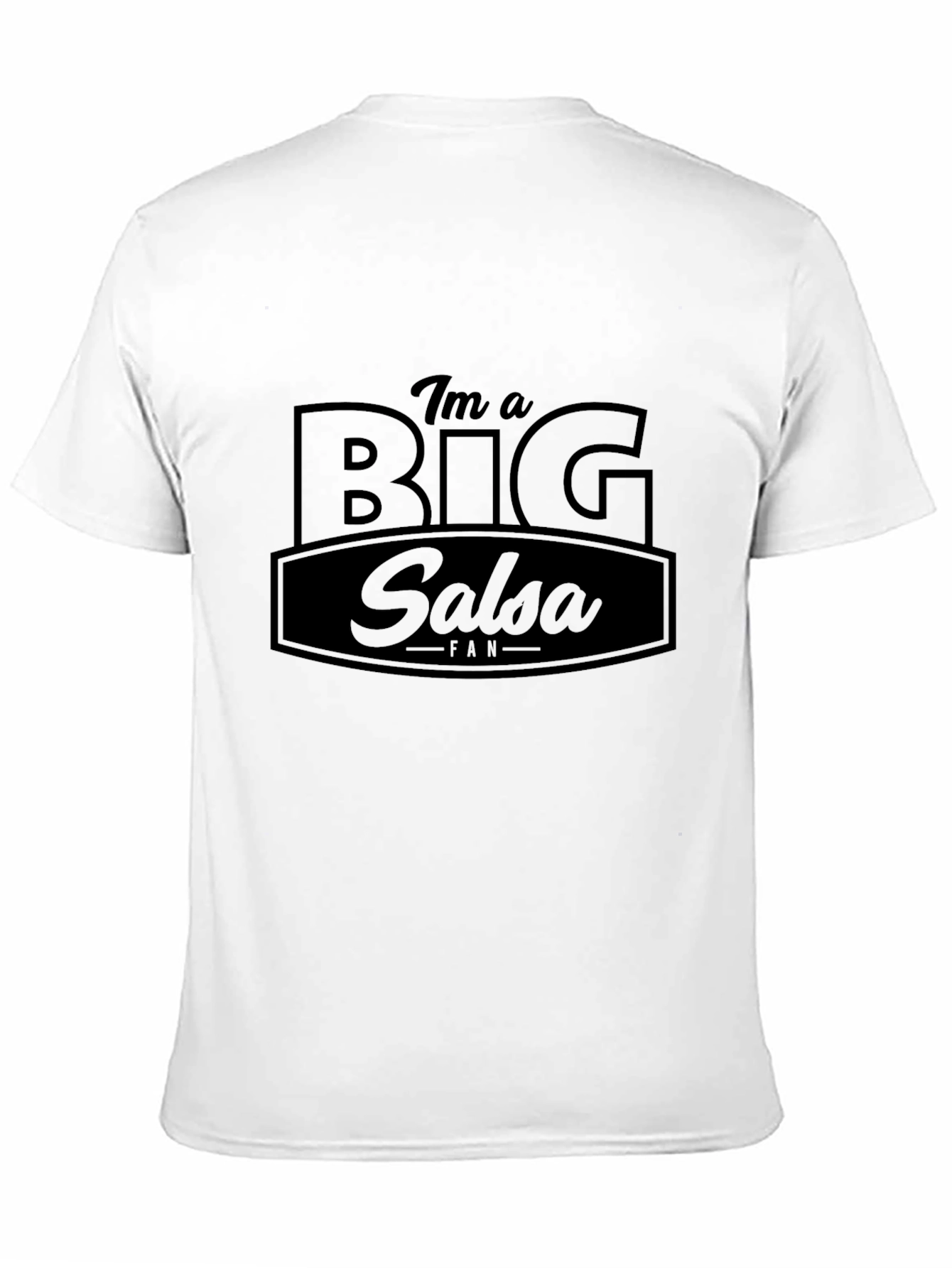 Im a Big Salsa Fan T-Shirt - Funny Foodie Tee