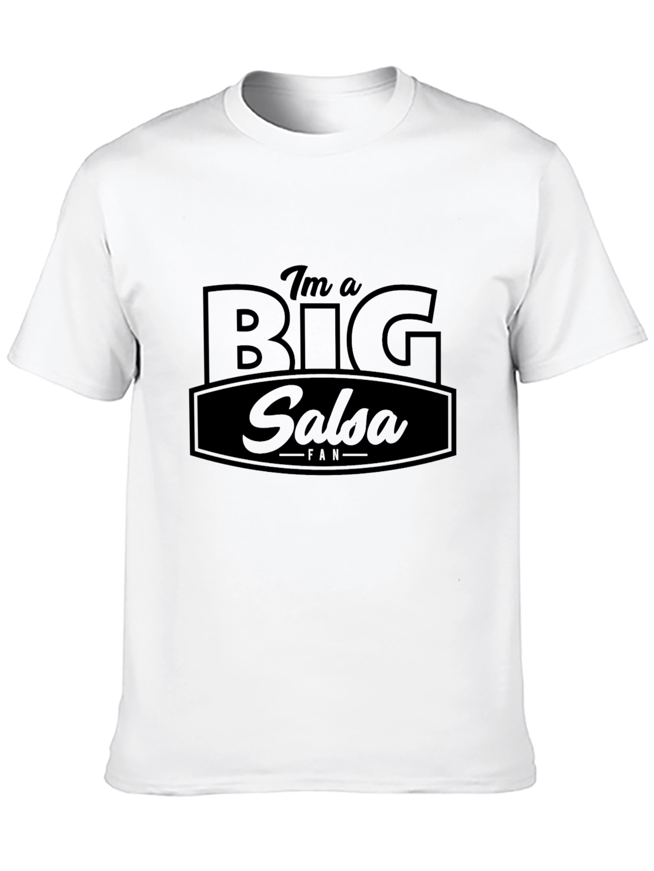Im a Big Salsa Fan T-Shirt - Funny Foodie Tee