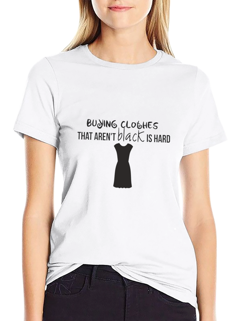 Black Clothes Are Hard T-Shirt