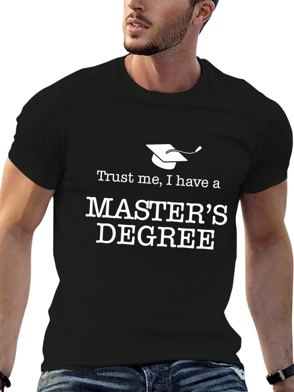 Trust Me Masters Degree T-Shirt