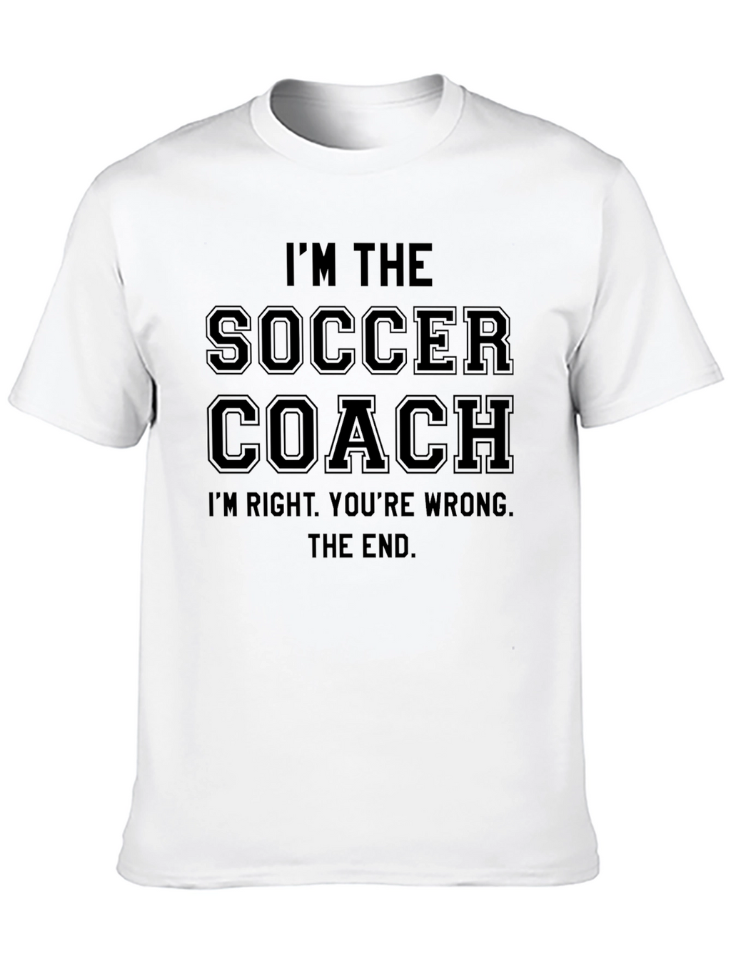 Im the Soccer Coach T-Shirt - Funny Coaching Tee