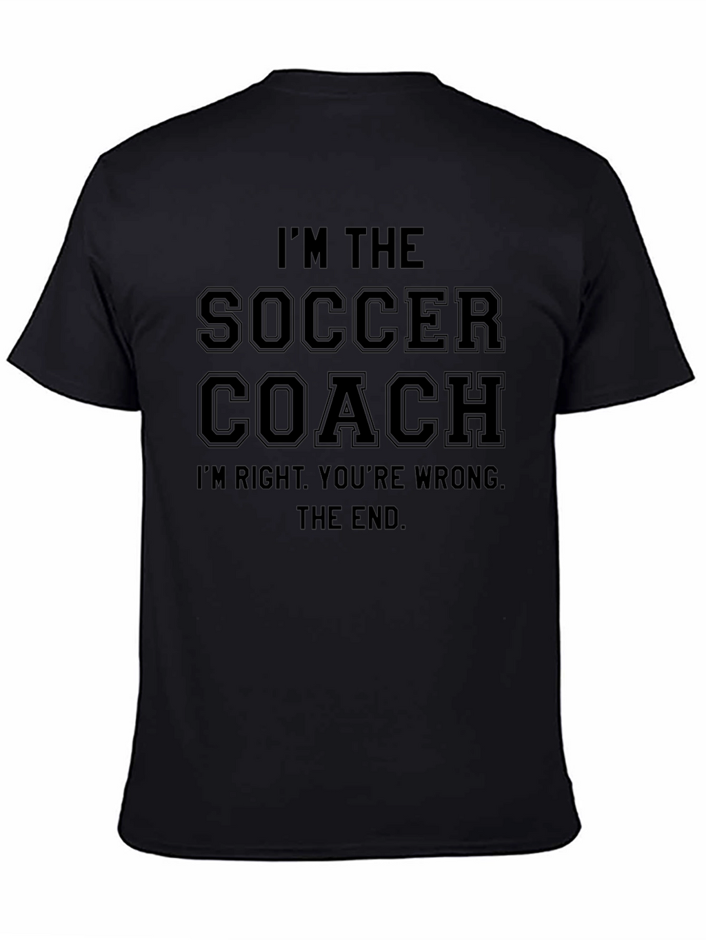 Im the Soccer Coach T-Shirt - Funny Coaching Tee