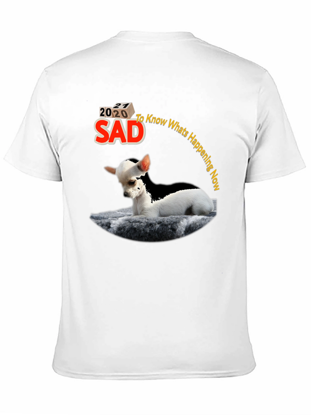 Sad 2020 Chihuahua Graphic T-Shirt