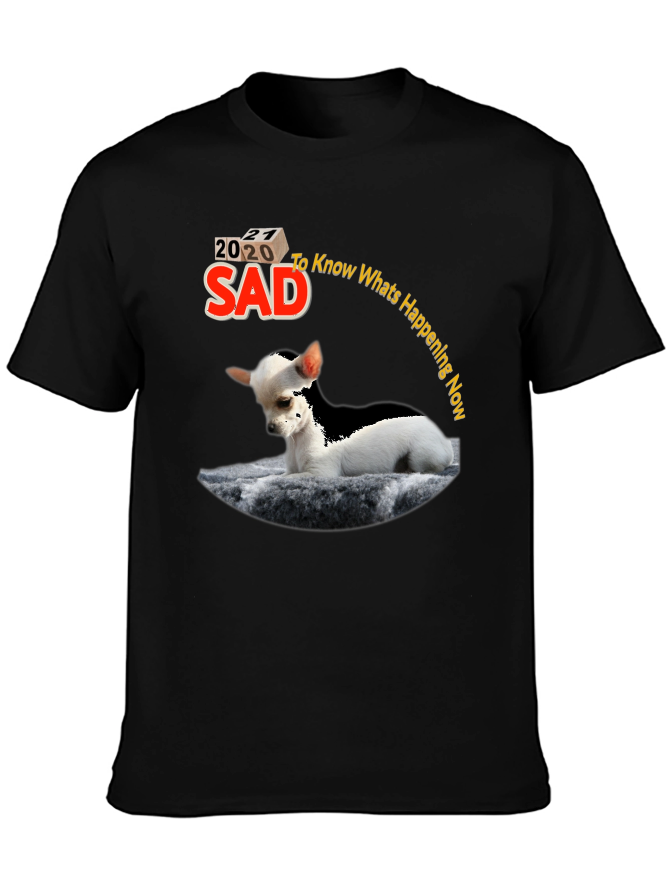 Sad 2020 Chihuahua Graphic T-Shirt