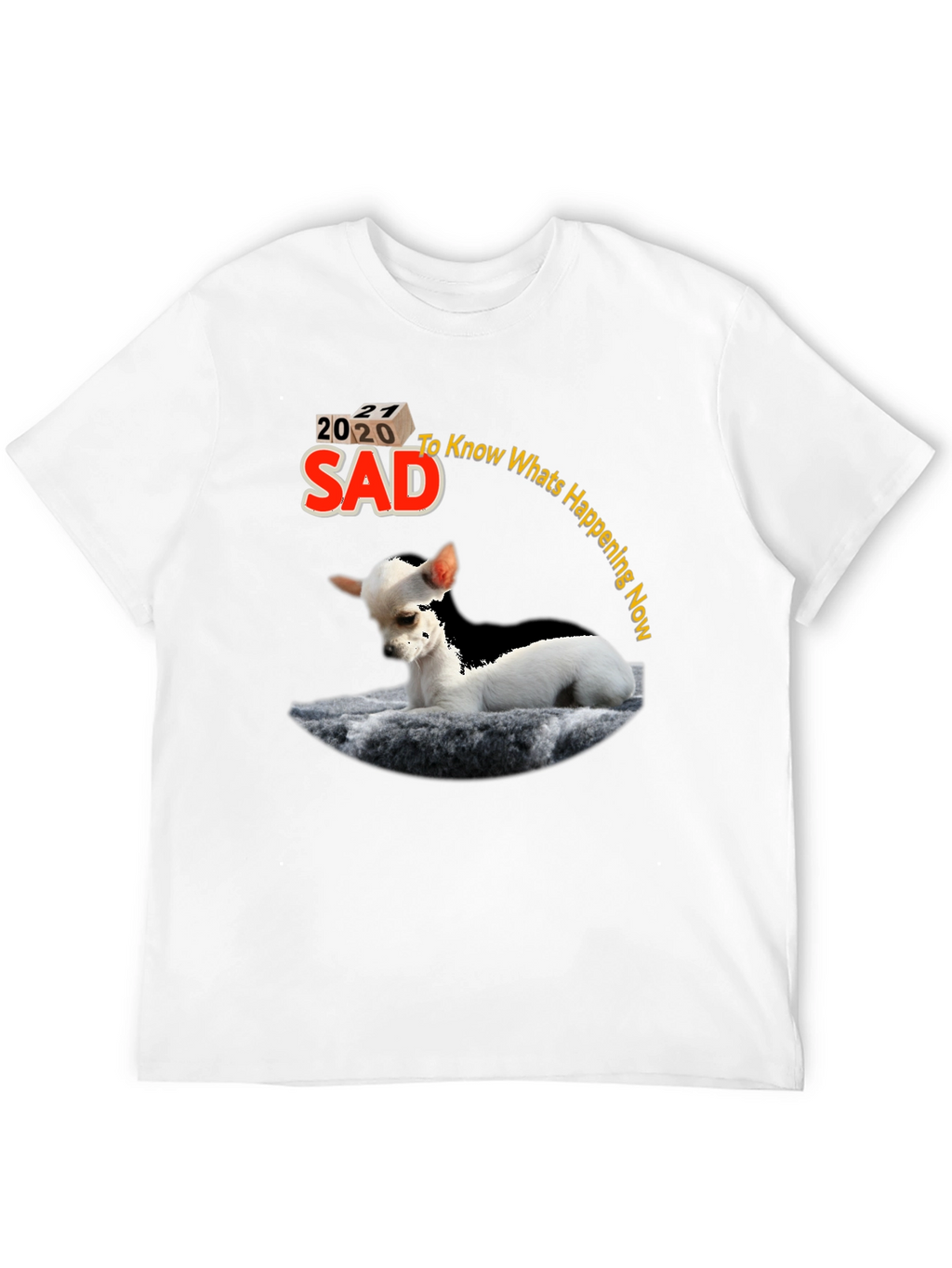 Sad 2020 Chihuahua Graphic T-Shirt