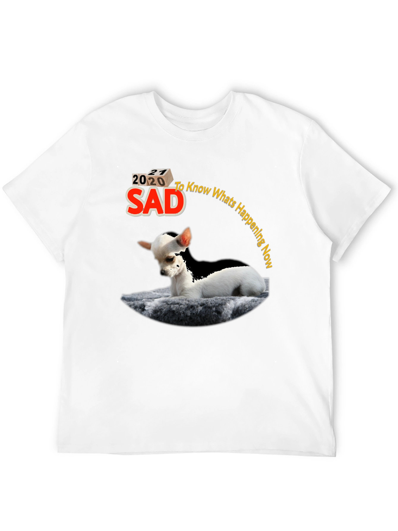 Sad 2020 Chihuahua Graphic T-Shirt