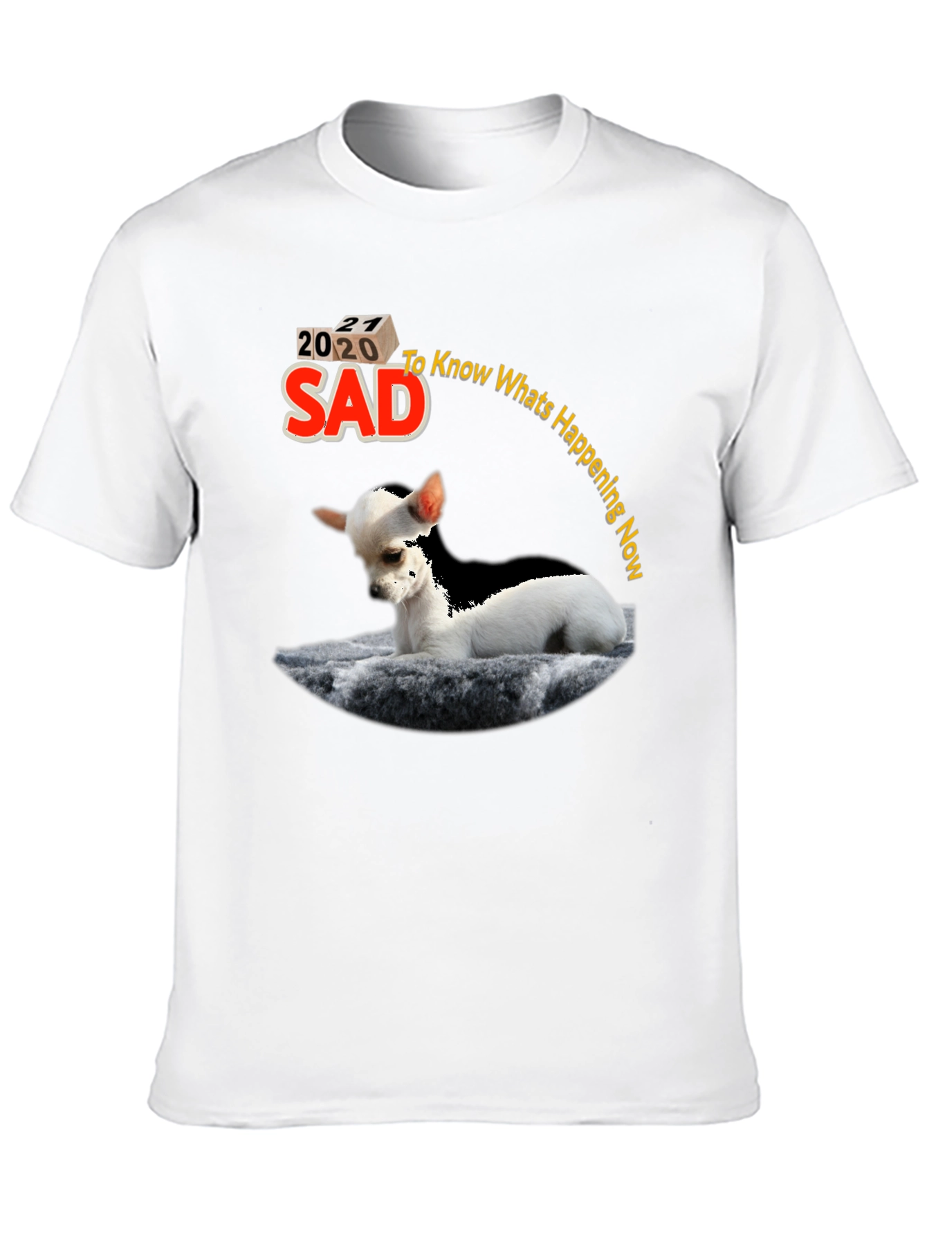 Sad 2020 Chihuahua Graphic T-Shirt