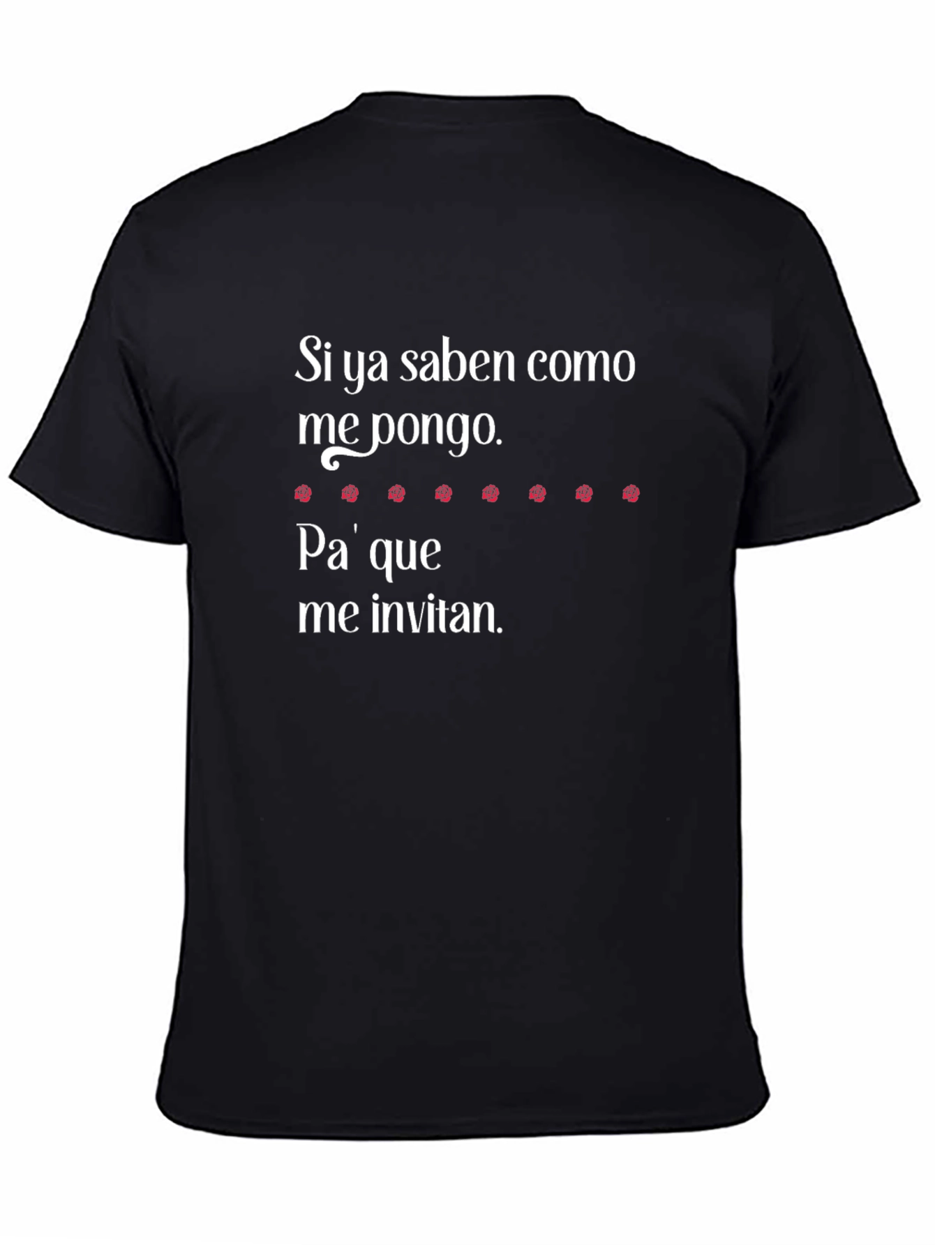 Funny Spanish T-Shirt - Si ya saben como me pongo