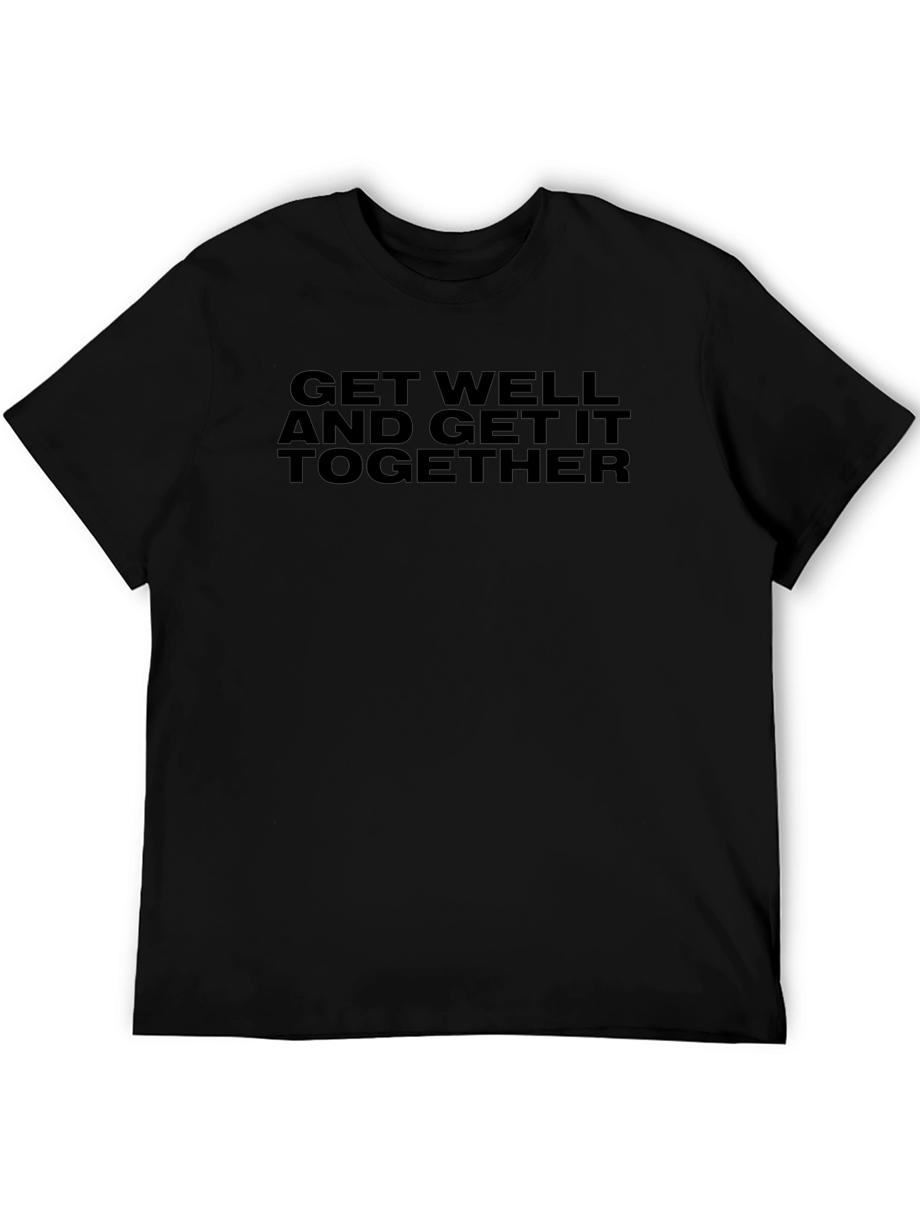 Get Well And Get It Together T-Shirt
