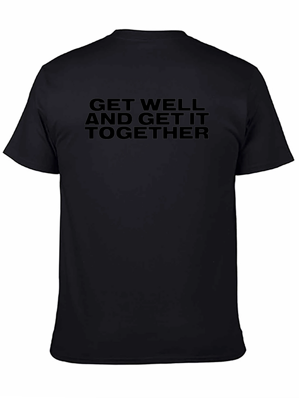 Get Well And Get It Together T-Shirt