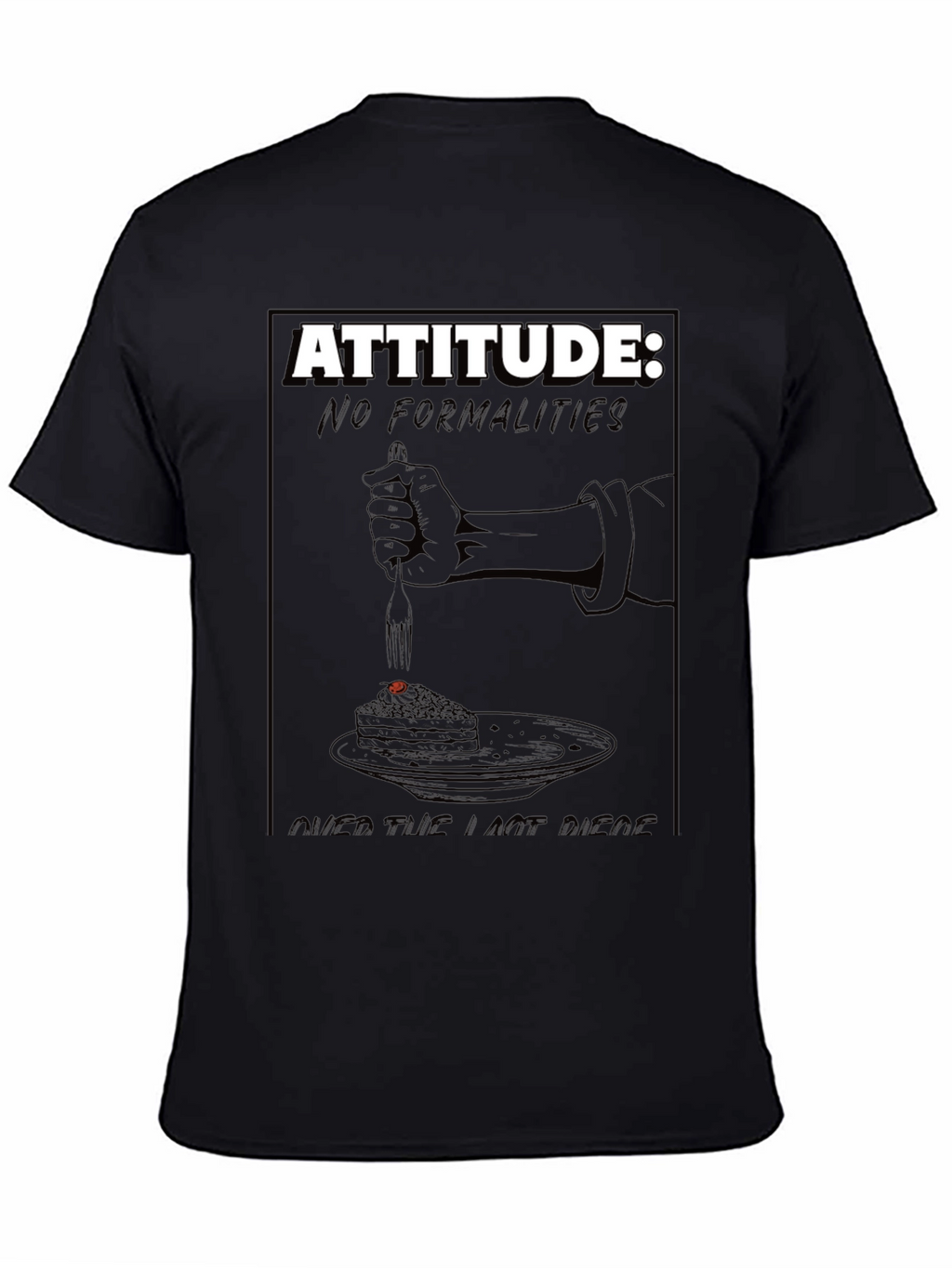 Attitude T-Shirt: No Formalities Cake Design