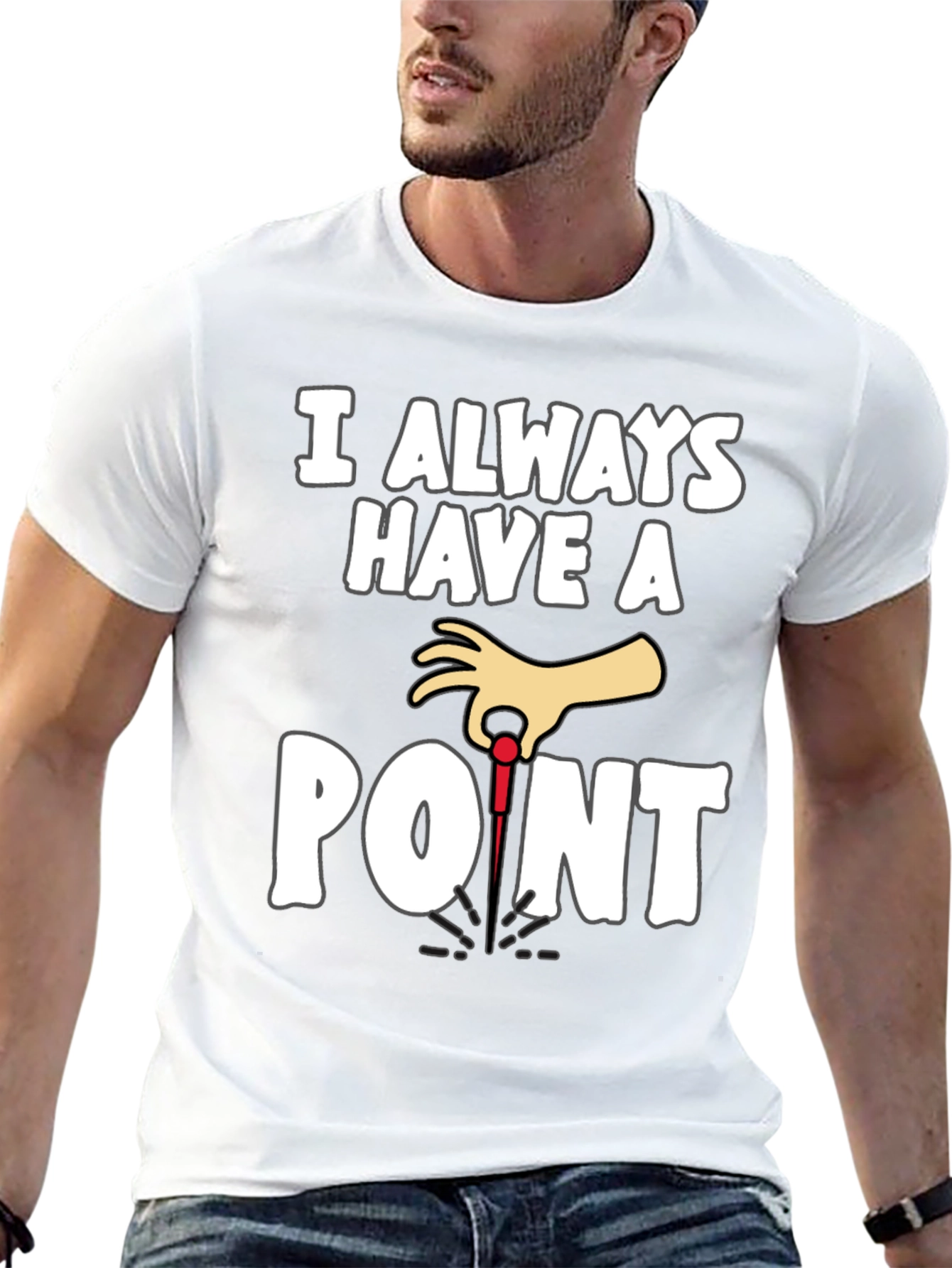 I Always Have A Point Dart T-Shirt