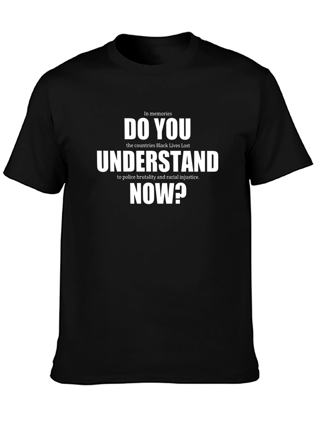 Do You Understand Now? Graphic T-Shirt
