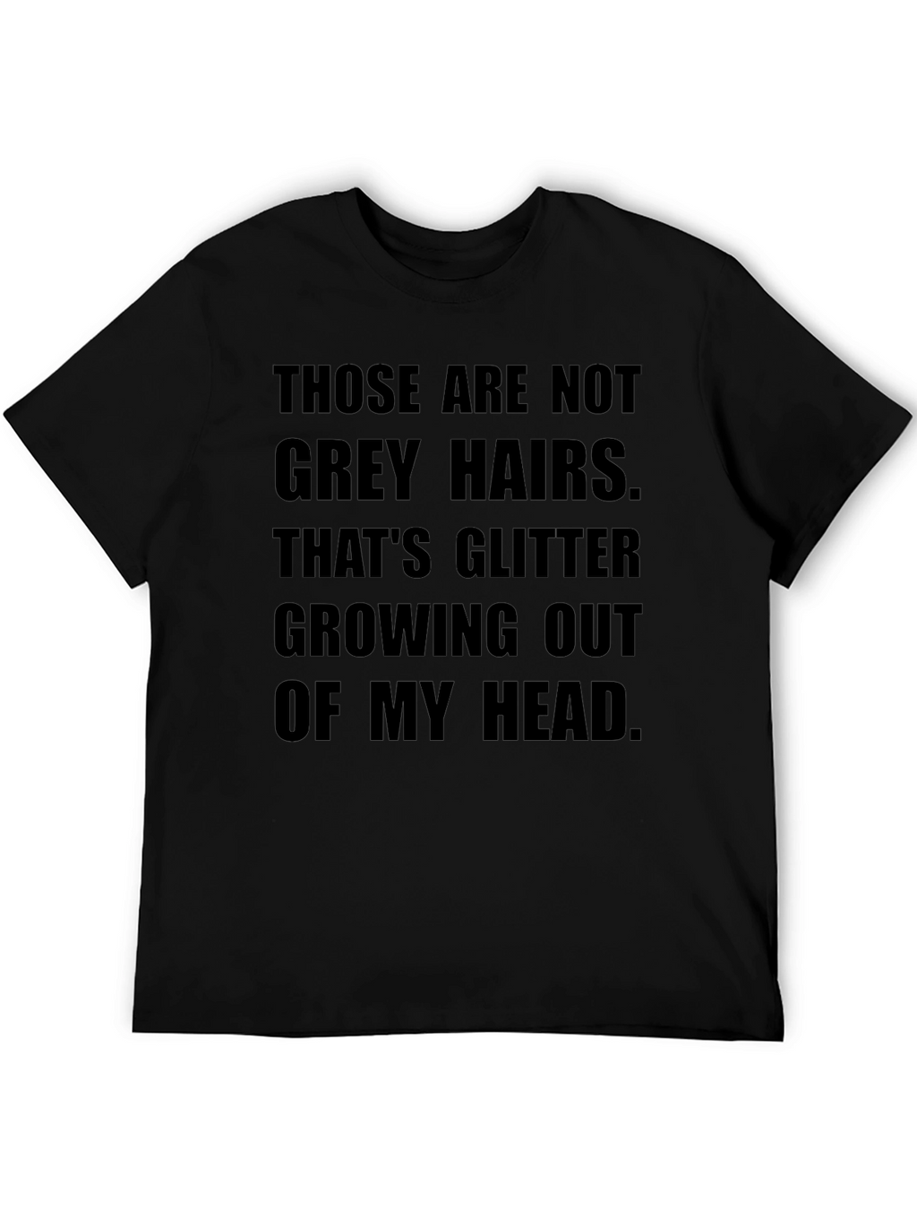 Funny Glitter Grey Hairs T-Shirt
