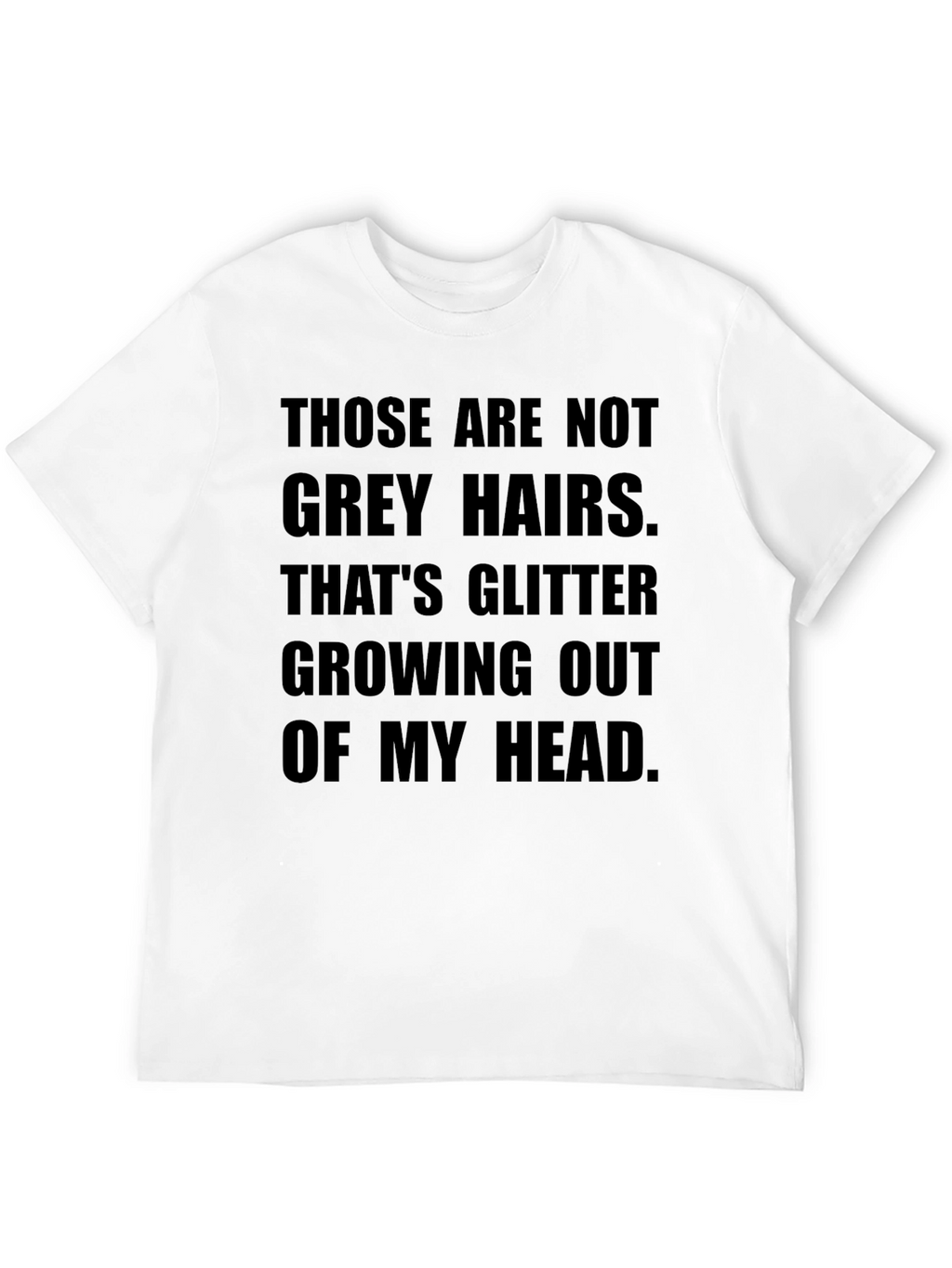 Funny Glitter Grey Hairs T-Shirt