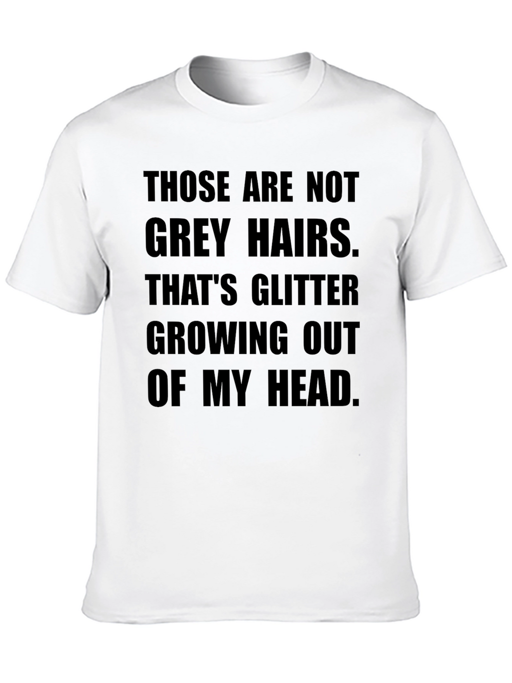 Funny Glitter Grey Hairs T-Shirt